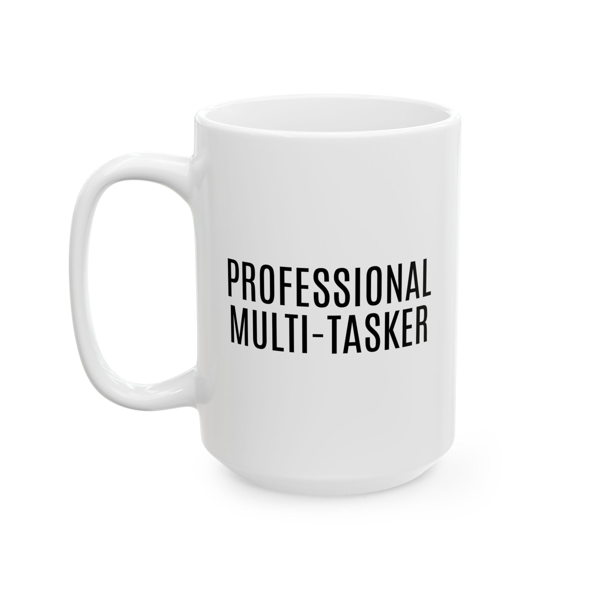 Professional Multitasker — Ceramic Mug