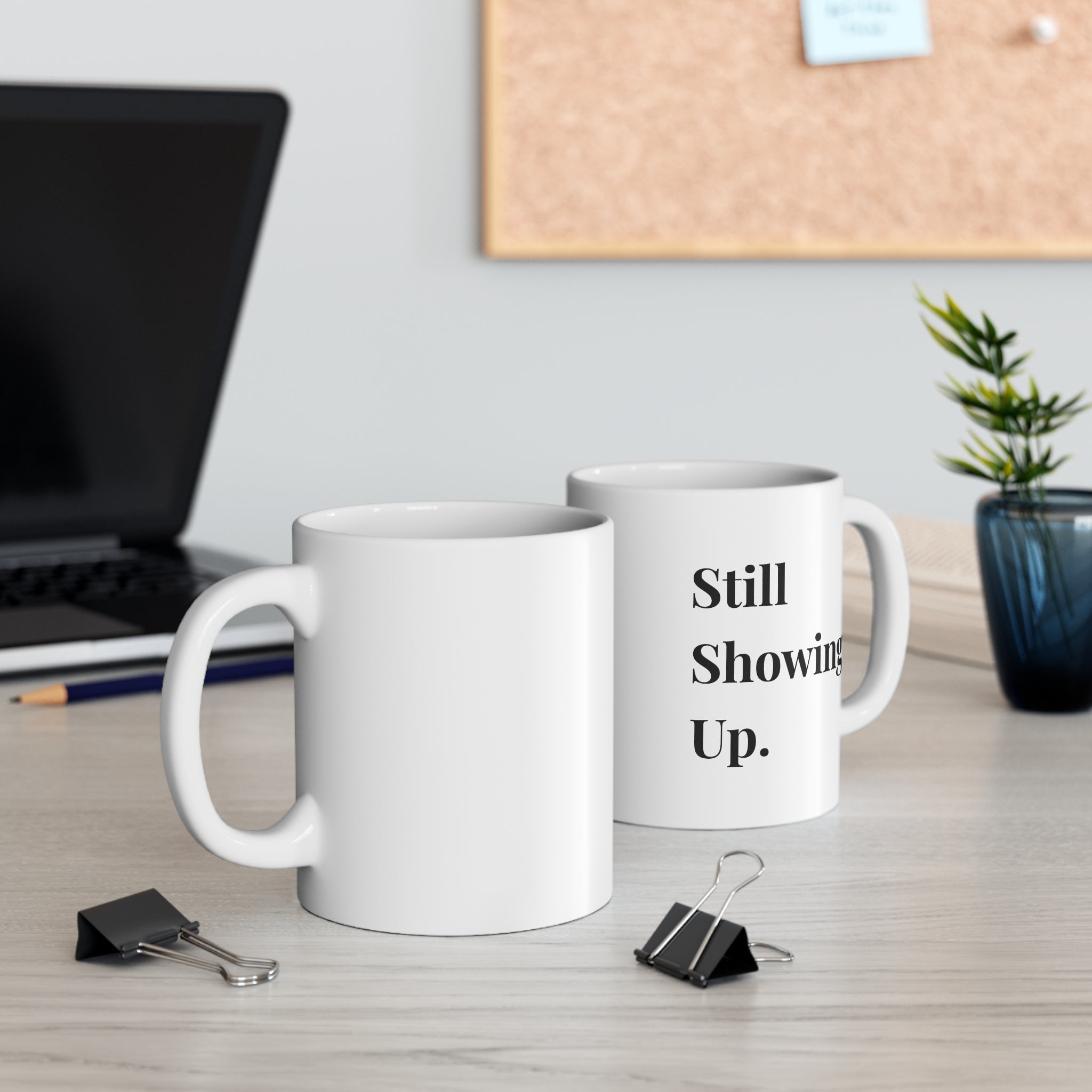 Still Showing Up (White) — Mug