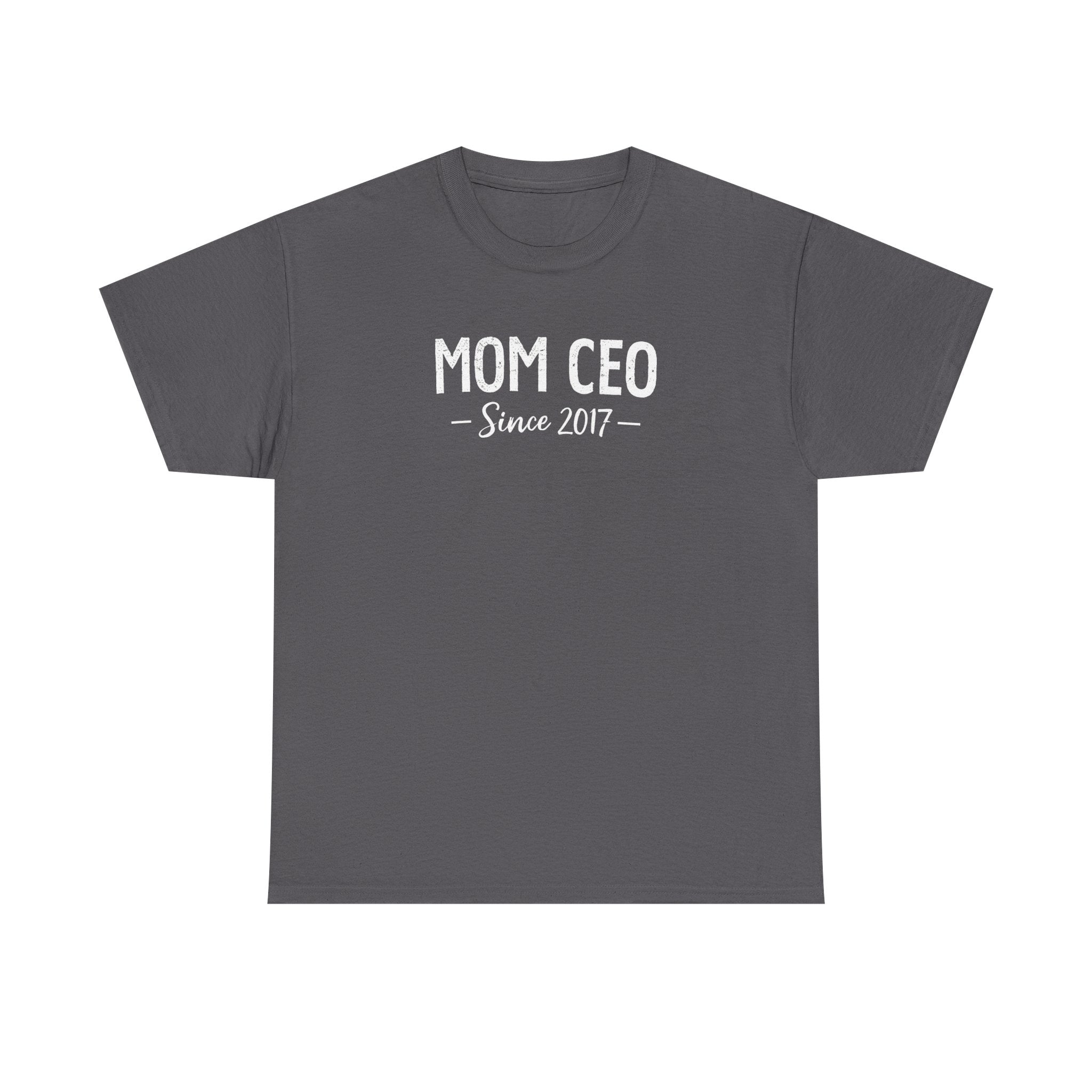 “Mom CEO Since 2017” T-Shirt