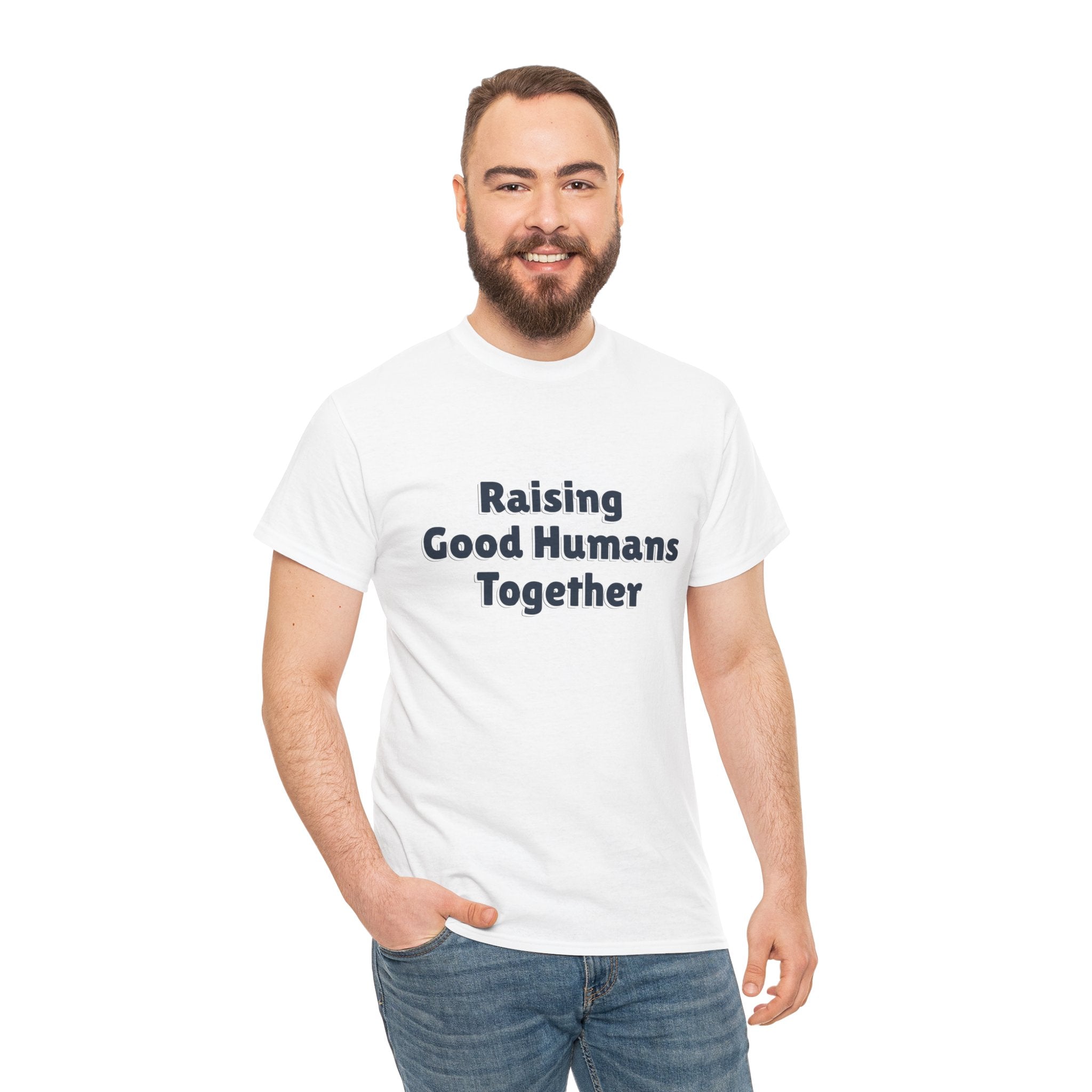 Raising Good Humans Together T-Shirt in White — soft cotton, made for real parents — ThrivingMoms