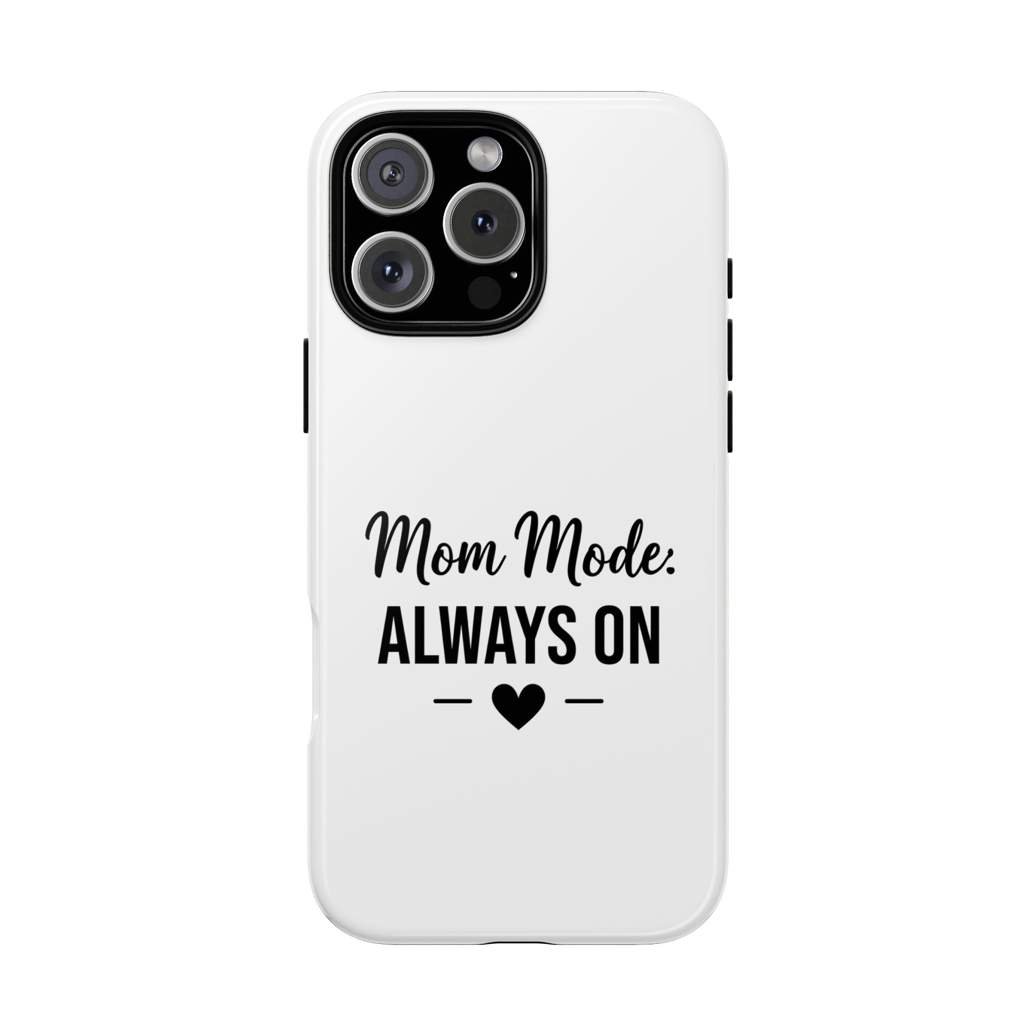 Mom Mode Always On phone case - phone case - gift for always-on moms