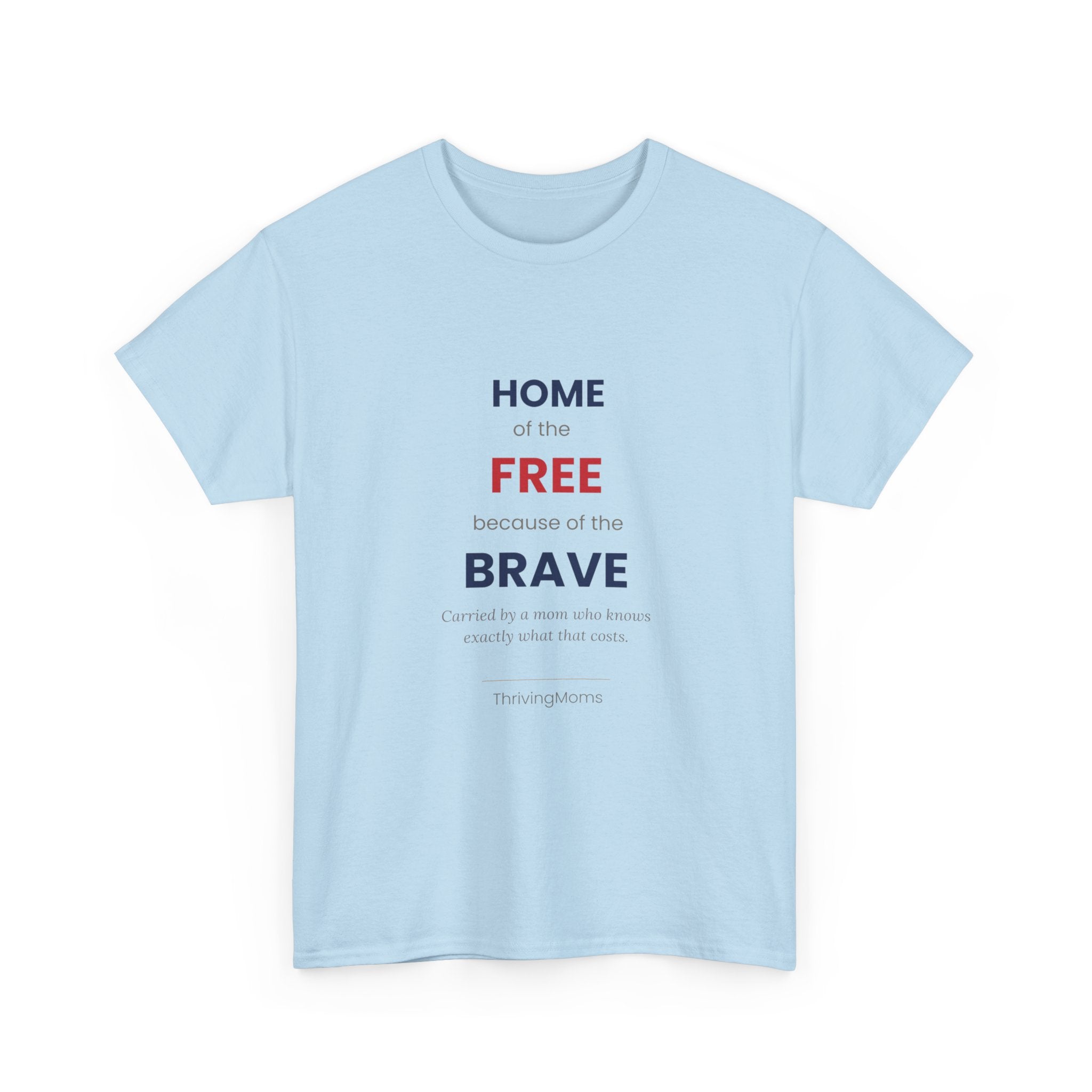 Home of the Free Because of the Brave T-Shirt in Light Blue — machine wash cold — ThrivingMoms