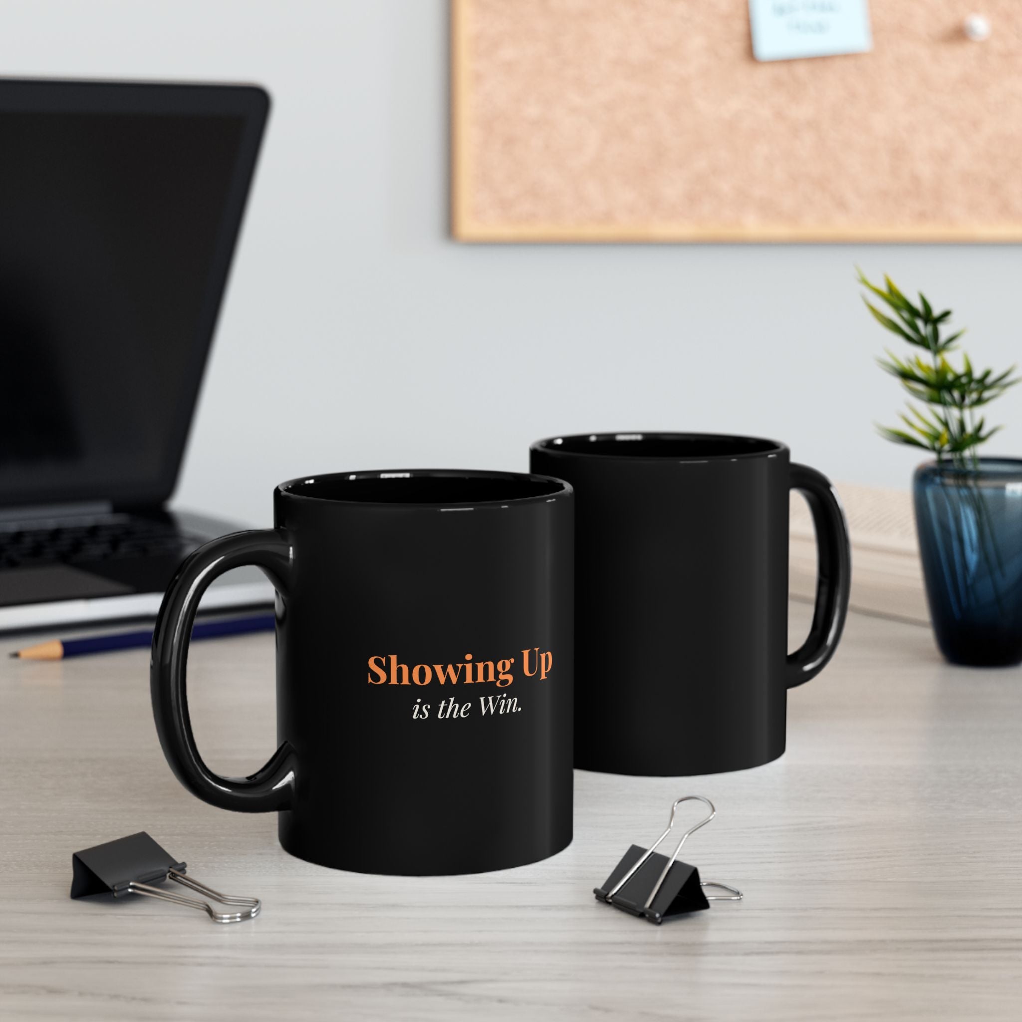 Showing Up is the Win — Mug