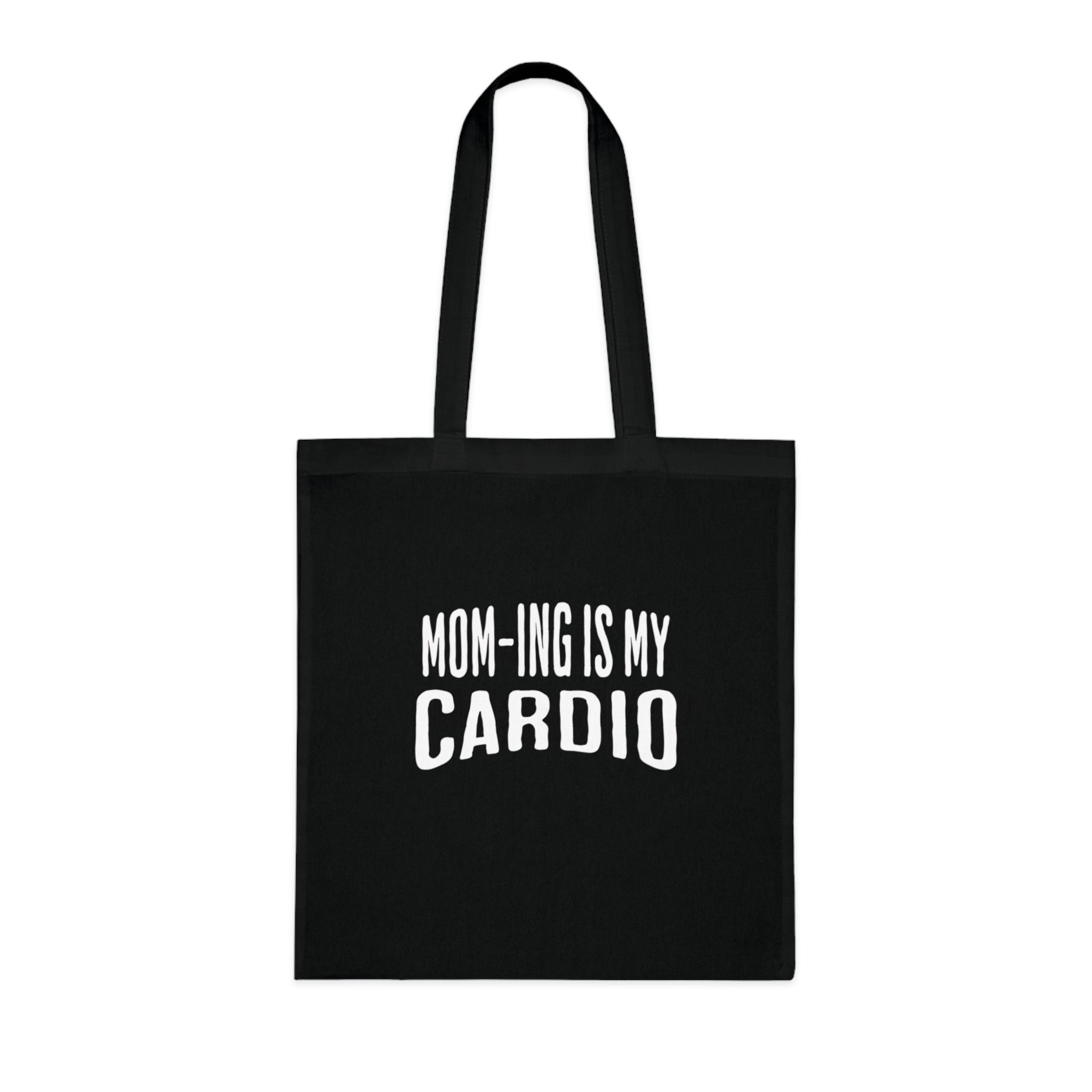 Mom-ing Is My Cardio Tote Bag in Black — bold print, double-stitched handles — ThrivingMoms