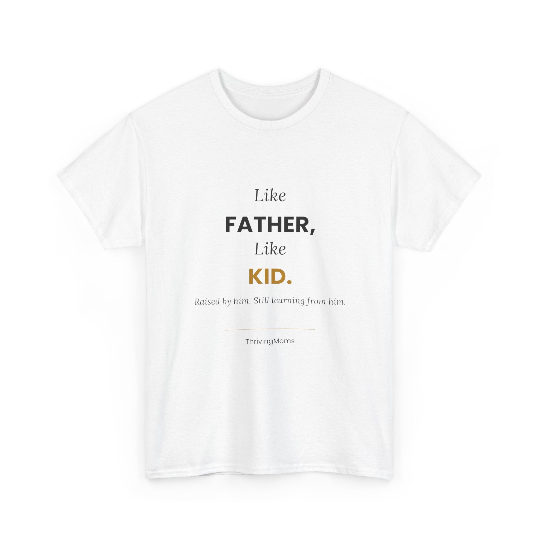 Like Father, Like Kid — T-Shirt