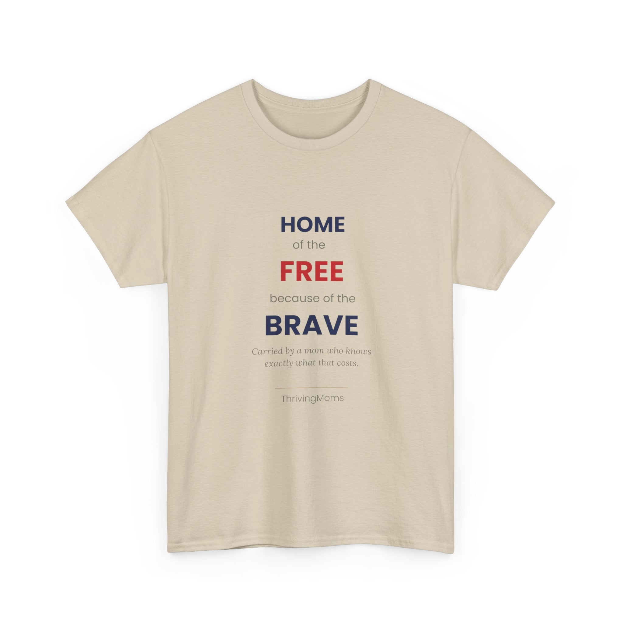 Home of the Free Because of the Brave T-Shirt in Sand — soft cotton, relaxed fit — ThrivingMoms