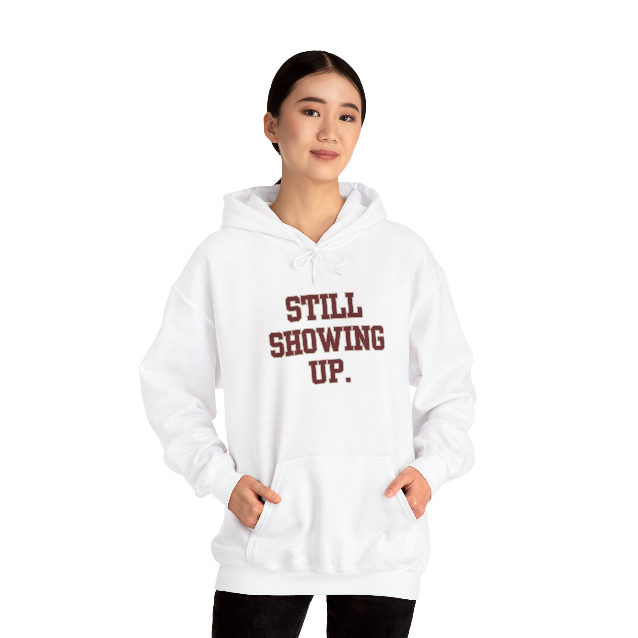 Still Showing Up Essential Comfort Hoodie - White - gift for moms