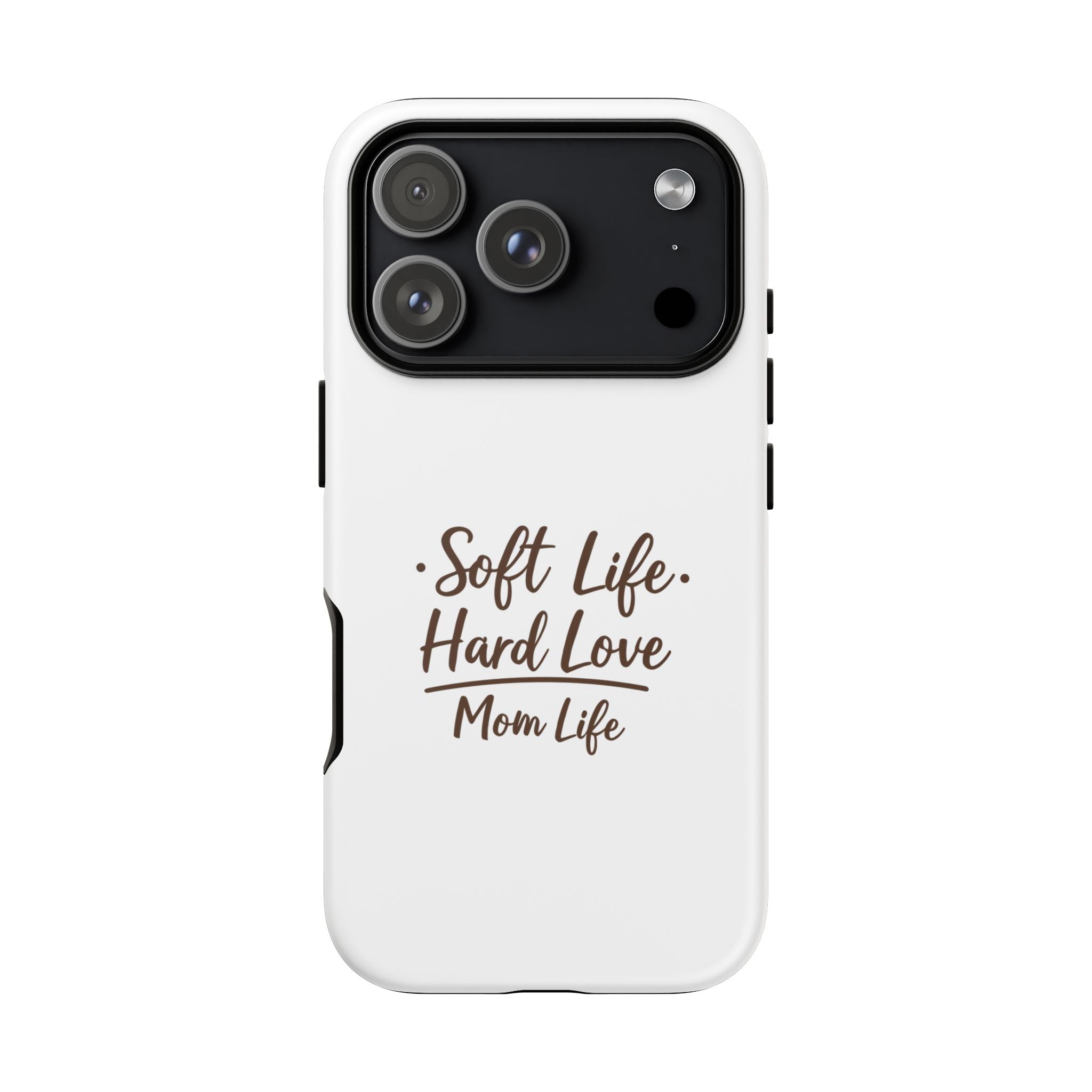 Soft Life Hard Love phone case - phone case - empowering mom gift