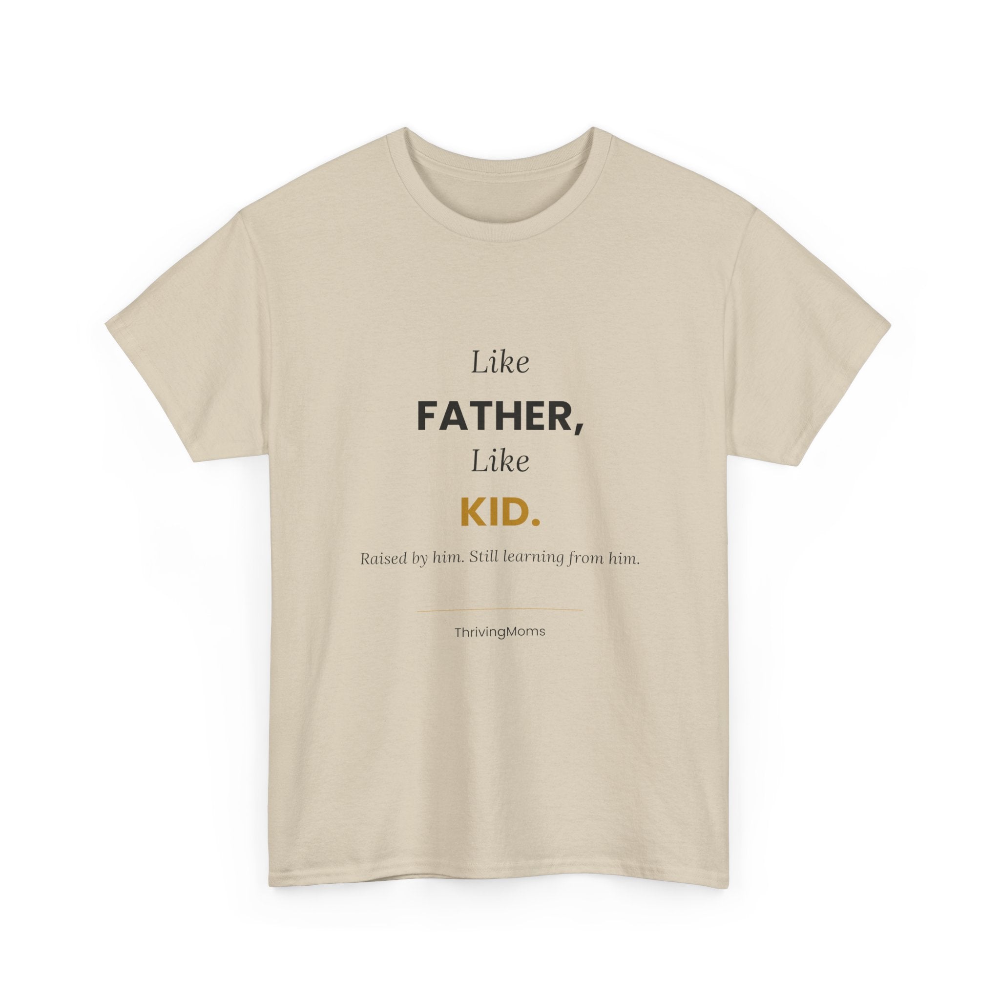 Like Father, Like Kid — T-Shirt
