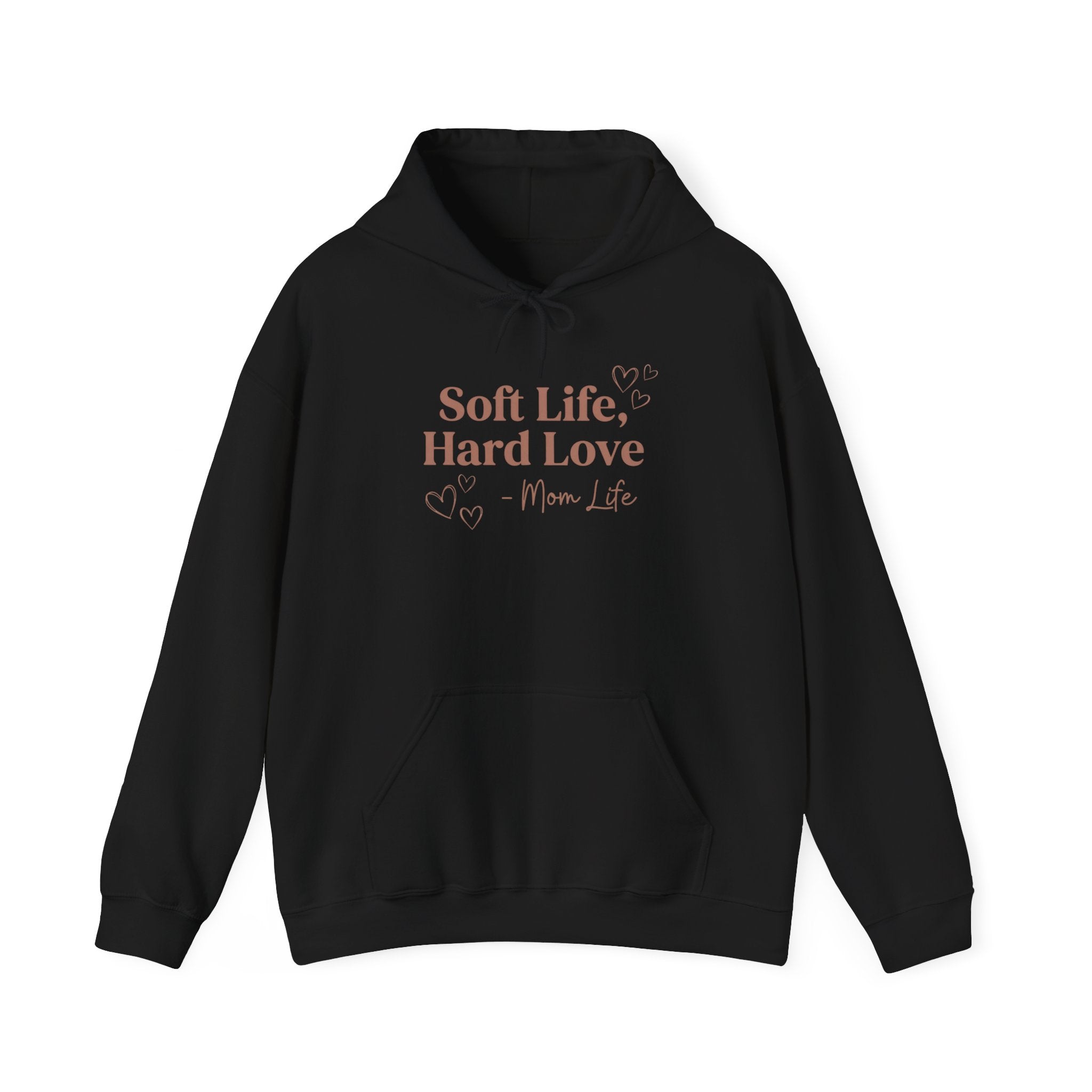 Soft Life Hard Love hoodie in black flat mockup — ThrivingMoms unisex mom sweatshirt