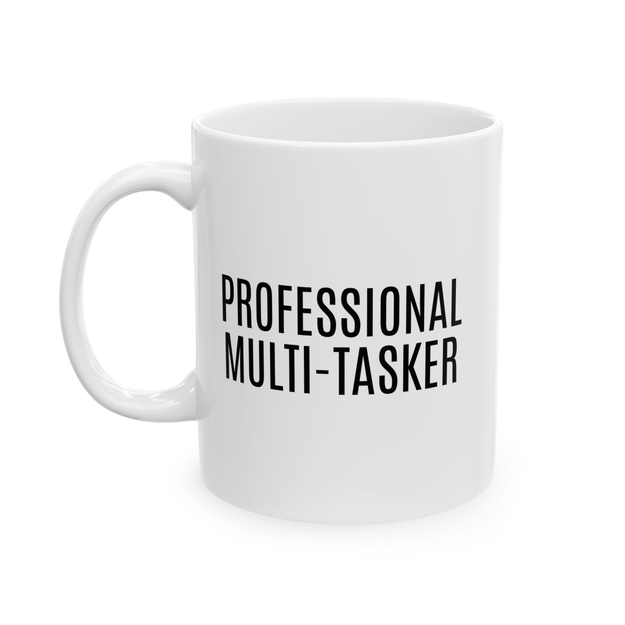Professional Multitasker — Ceramic Mug