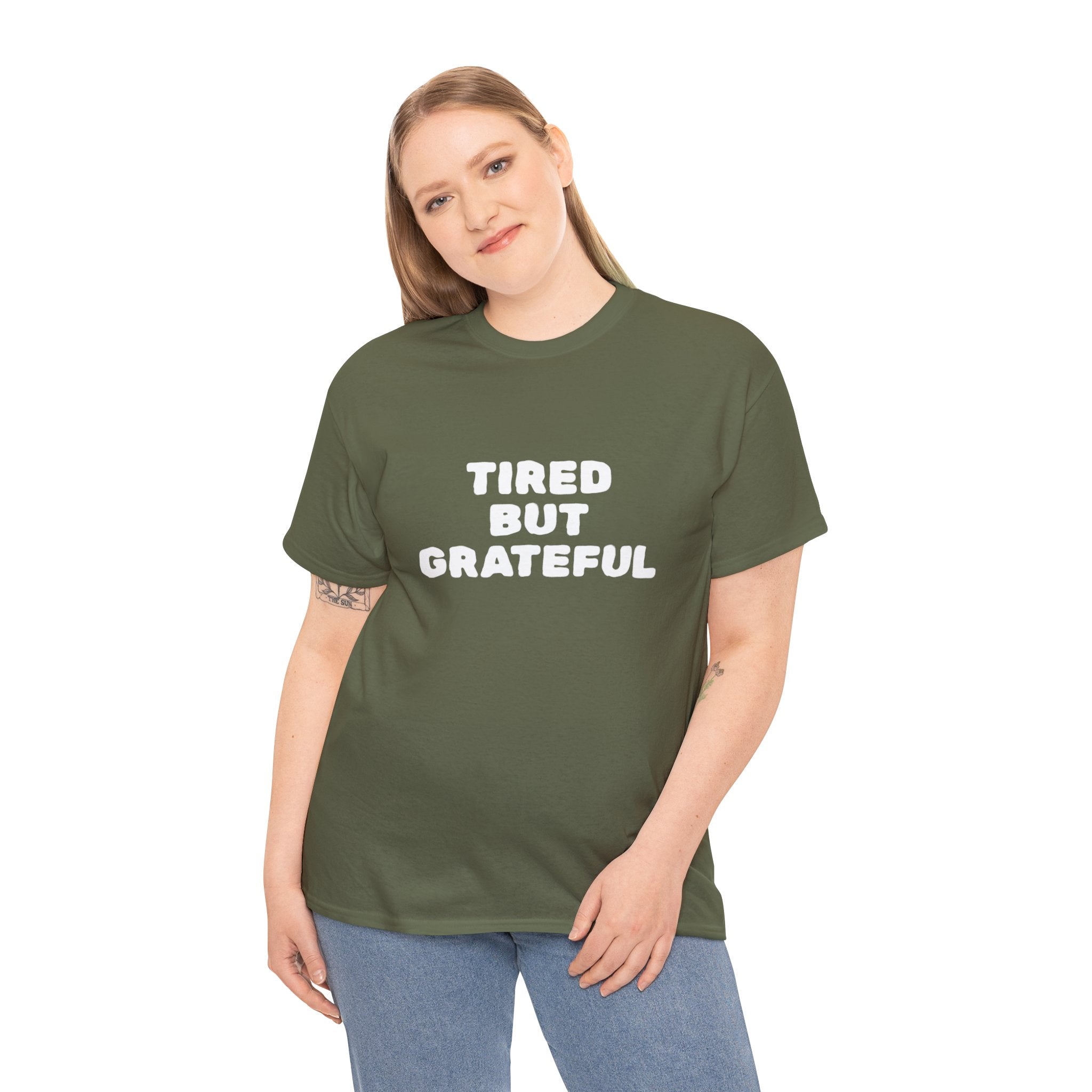 Tired But Grateful — T-Shirt