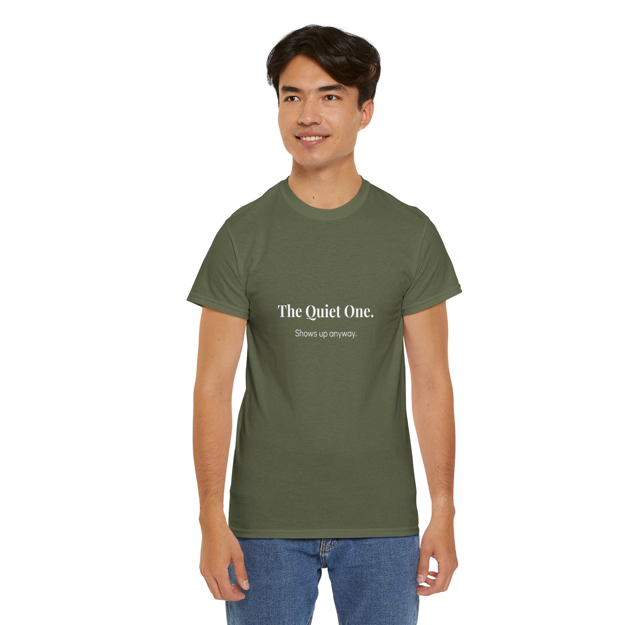 The Quiet One Shows Up Anyway T-Shirt in Military Green — relaxed fit, machine wash cold — ThrivingMoms