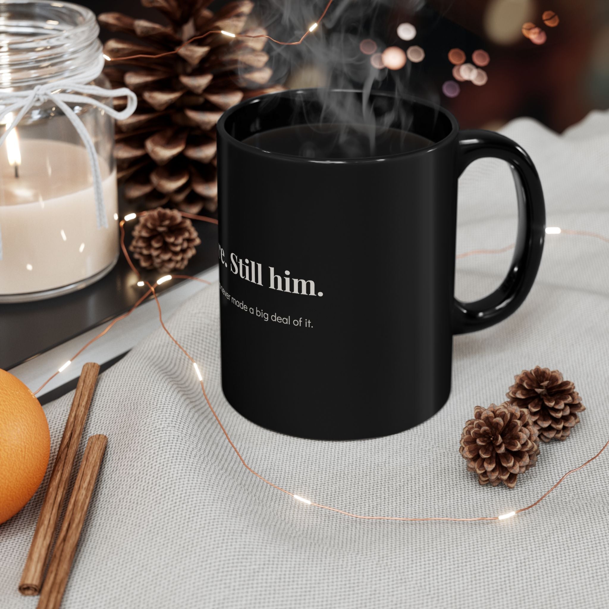Still Here Still Him 11oz Black Ceramic Mug — microwave and dishwasher safe — ThrivingMoms