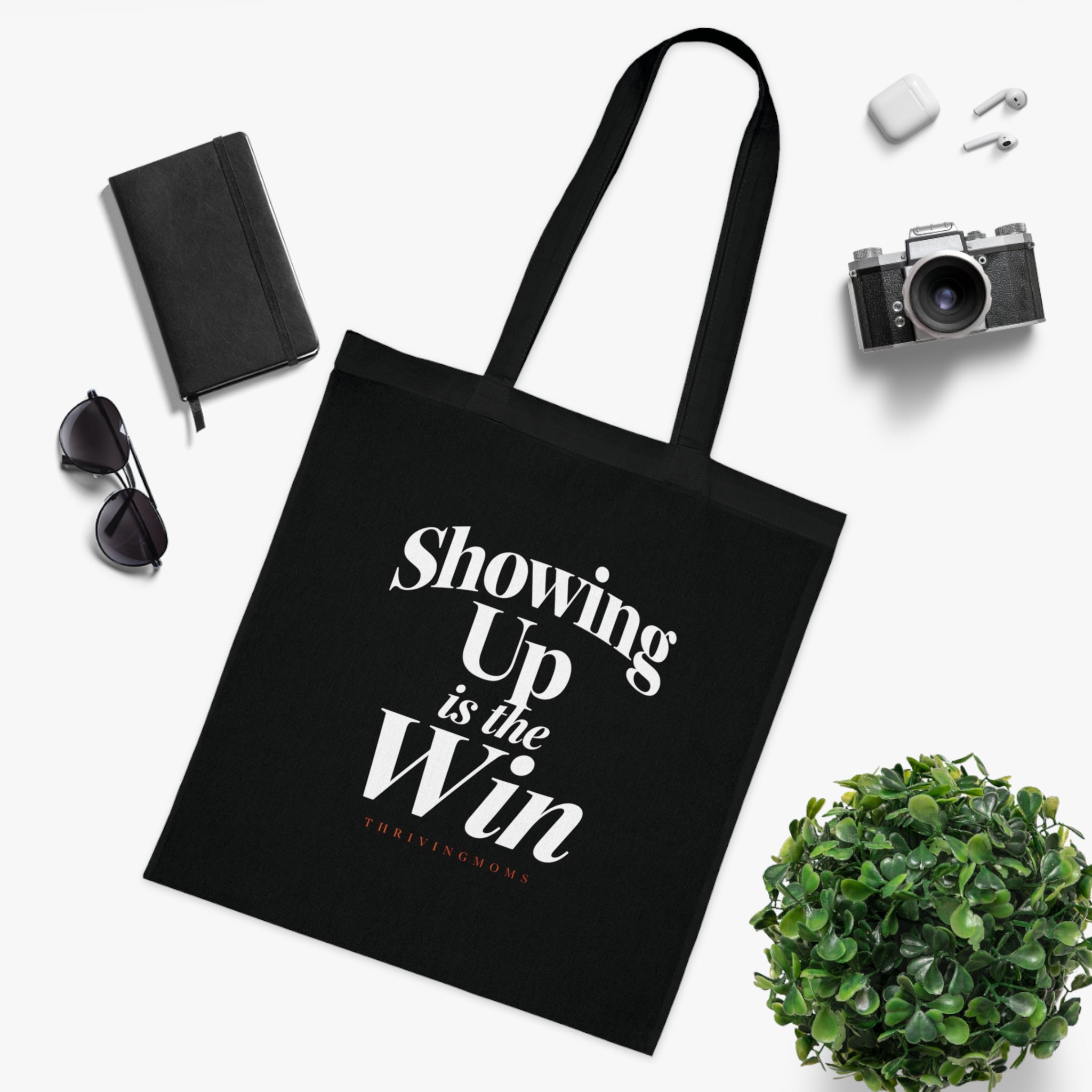 Showing Up is the Win — Tote Bag
