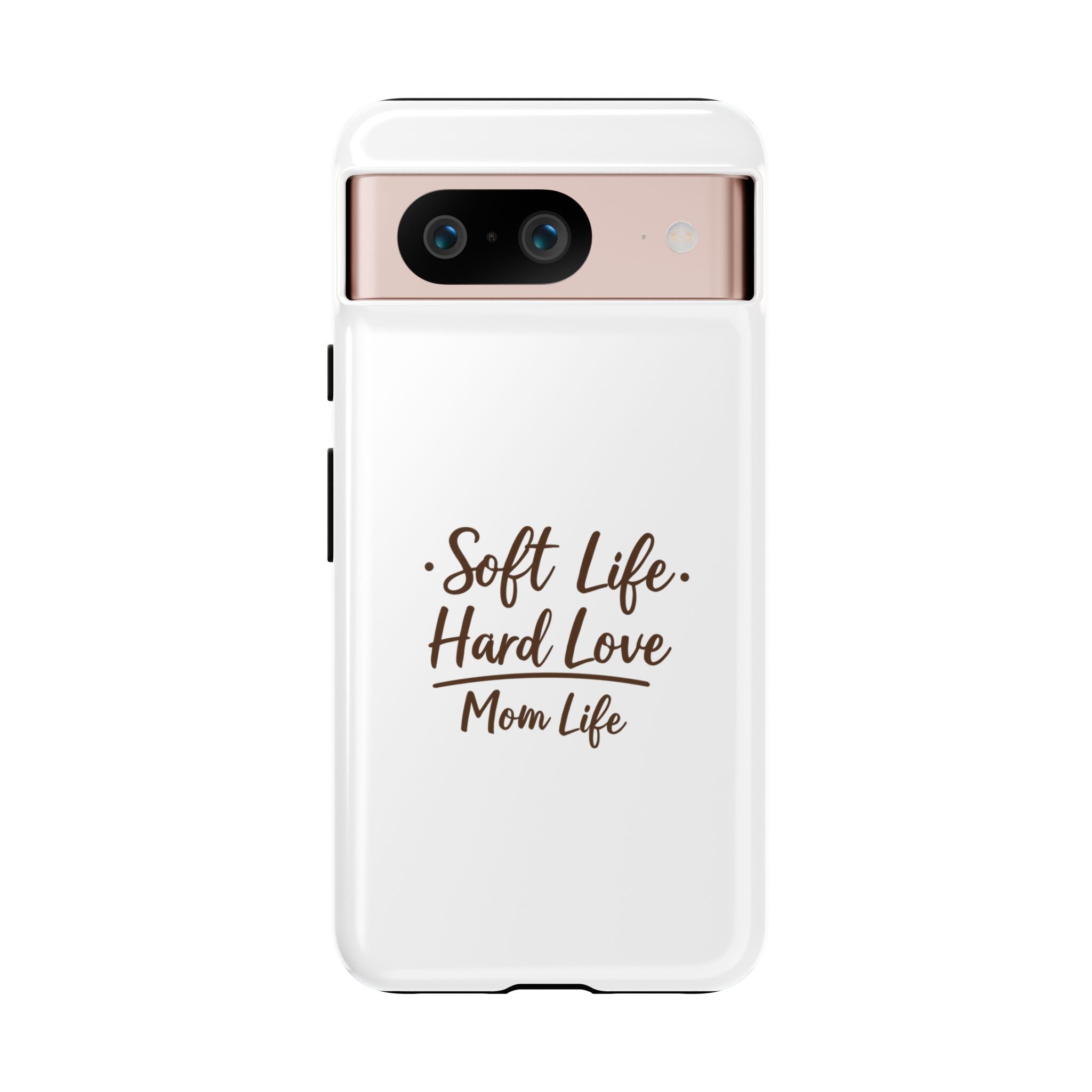 Soft Life Hard Love phone case - phone case - empowering mom gift