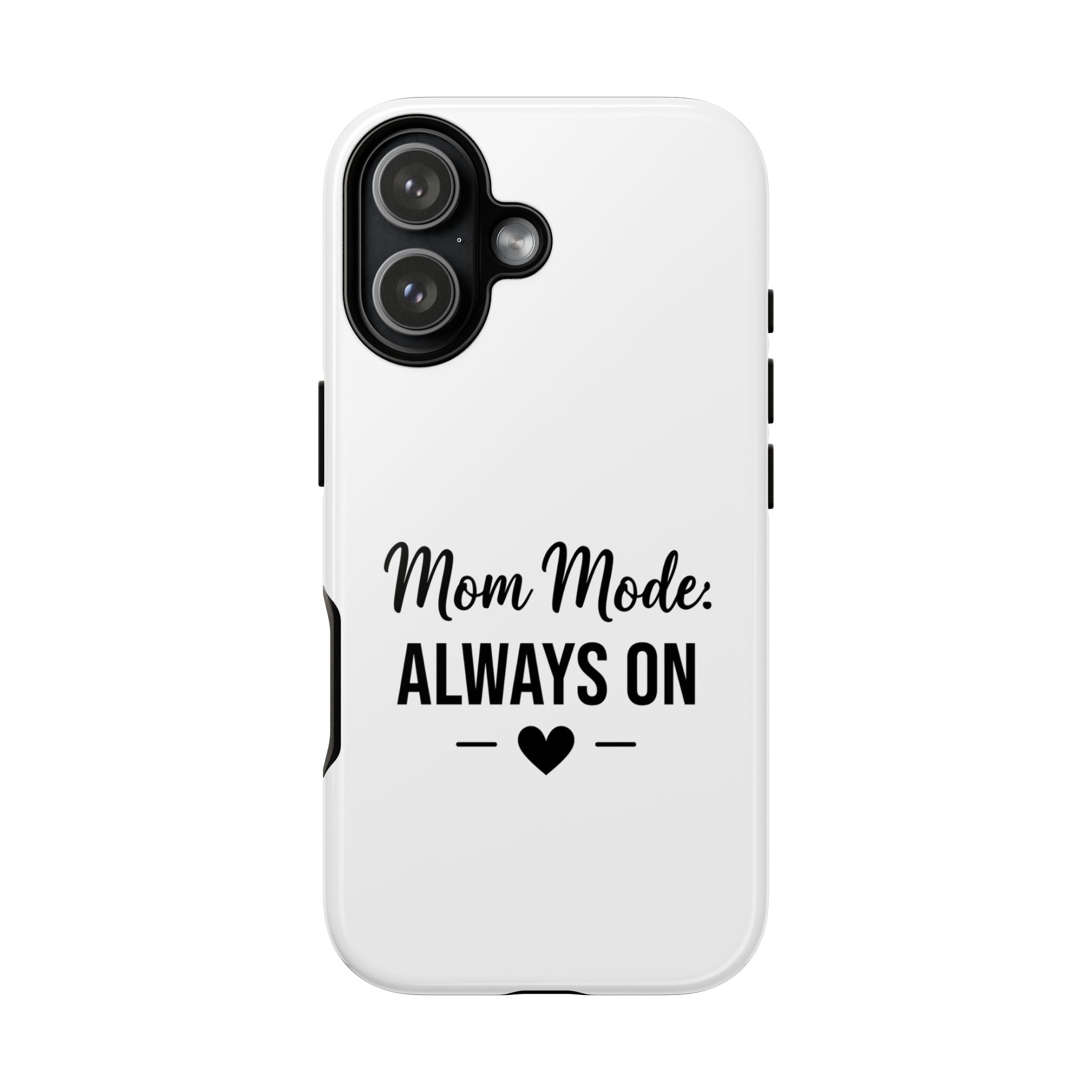 Mom Mode Always On phone case - phone case - gift for always-on moms