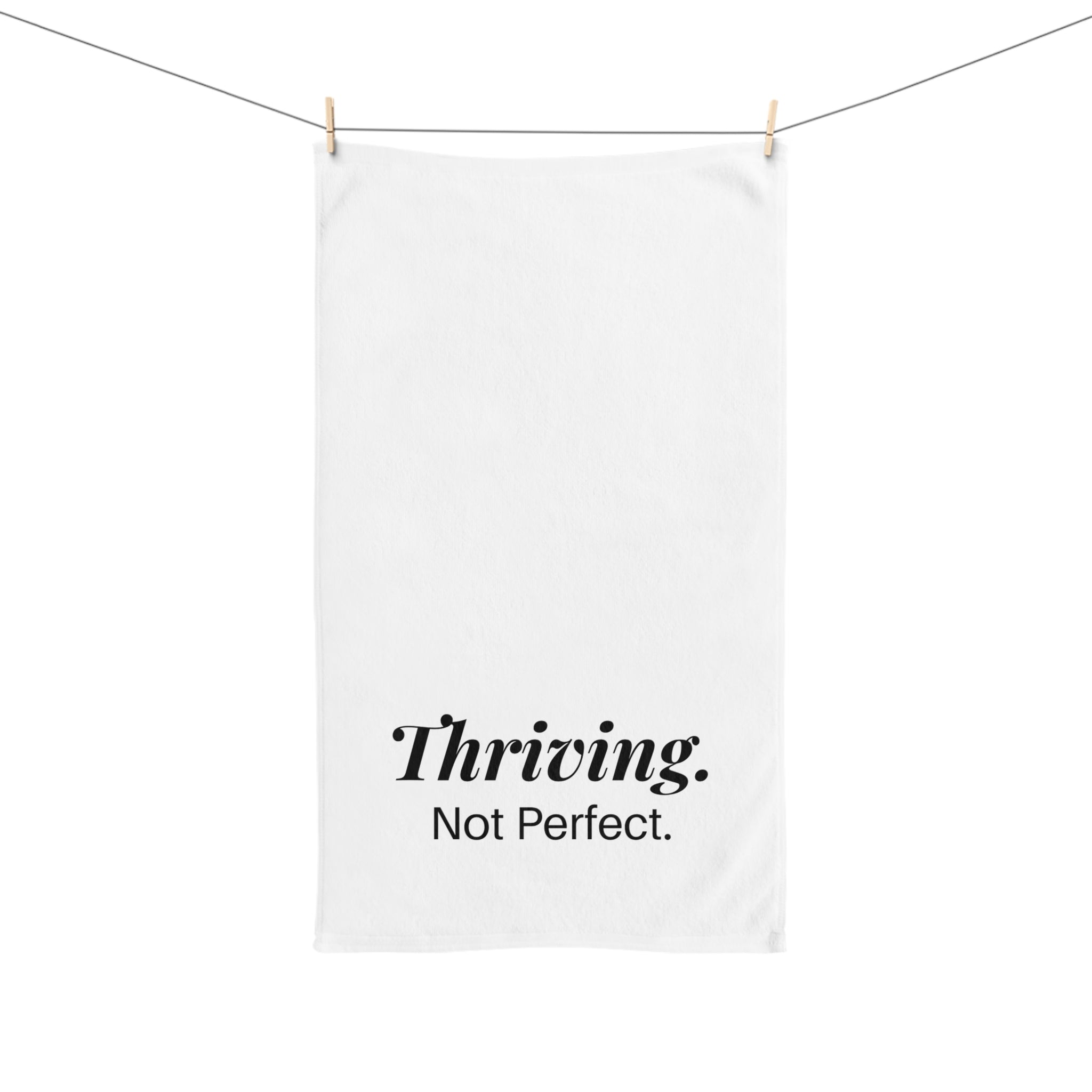 Hand Towel — "Thriving. Not Perfect." Inspirational Bathroom/Guest Towel