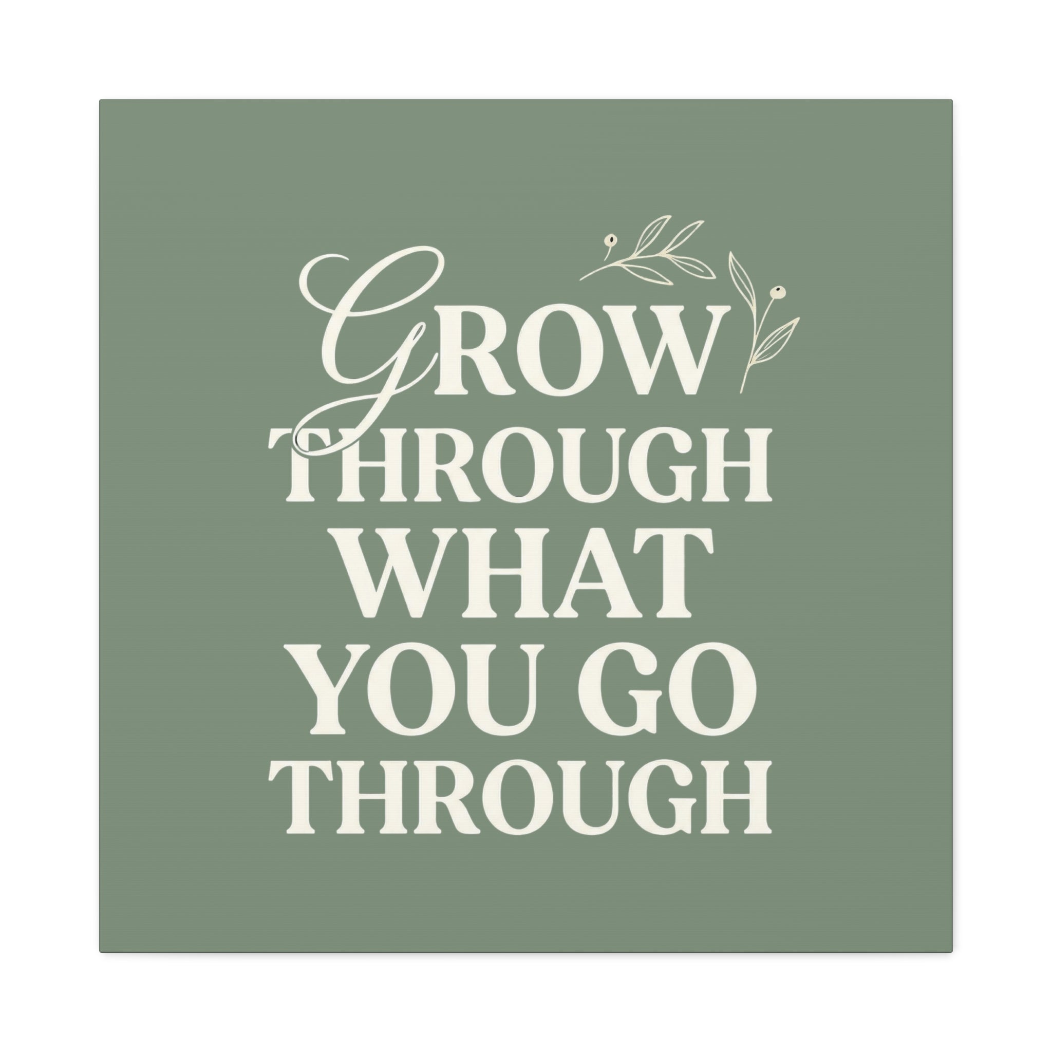 Grow Through What You Go Through sage green wall art - wall art - gift for moms