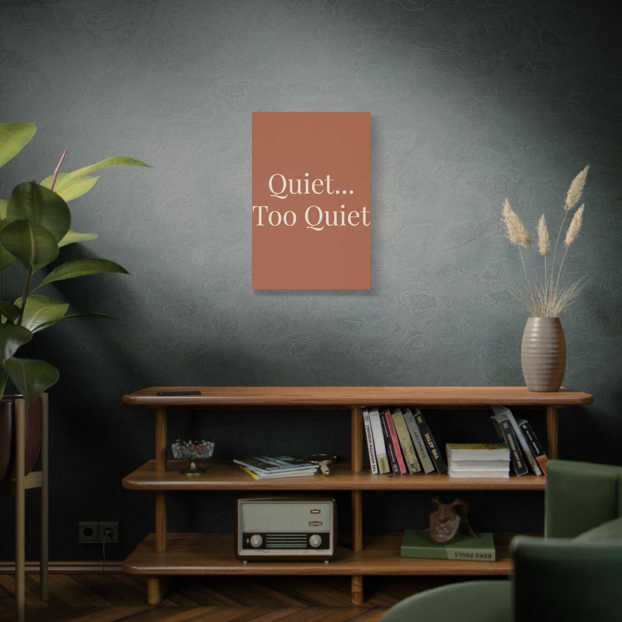 Quiet... Too Quiet