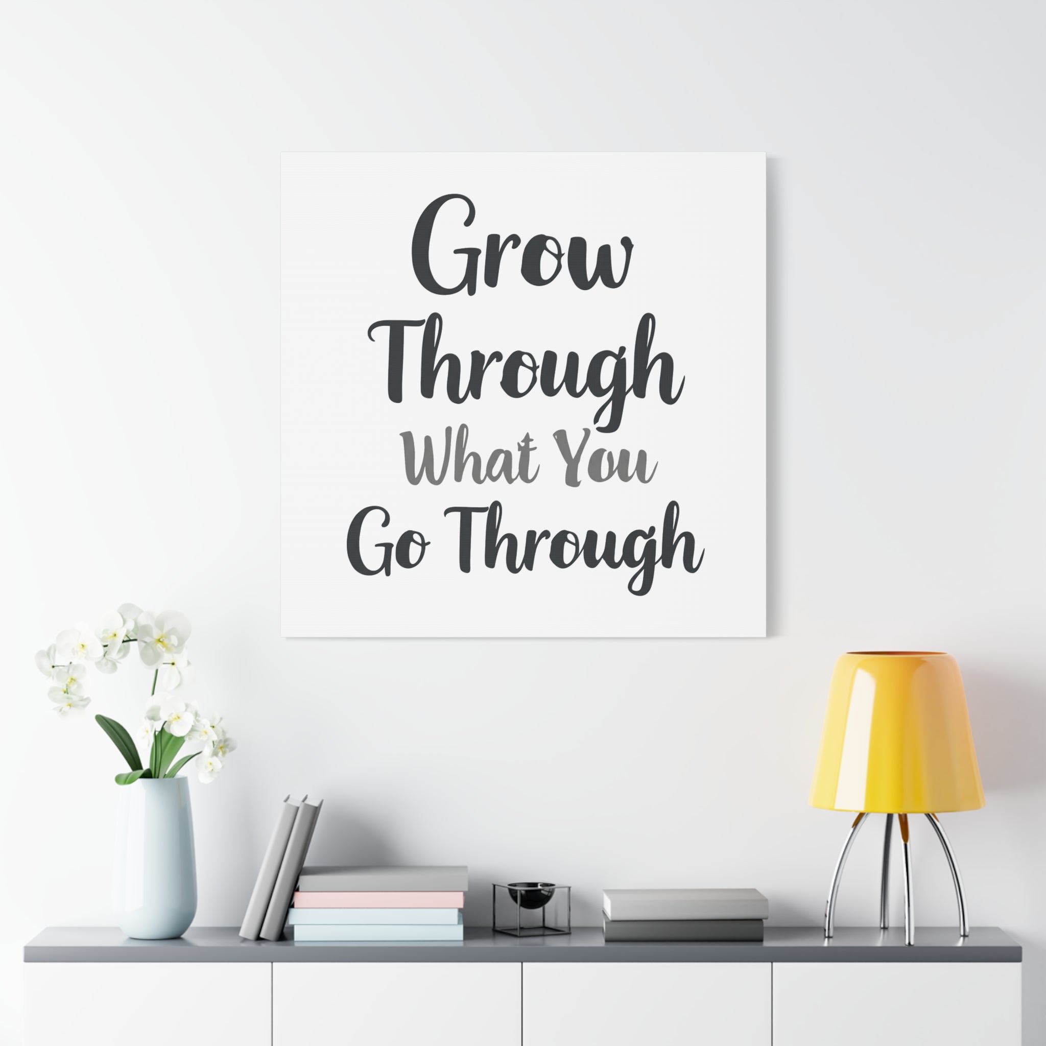 Grow Through What You Go Through (Minimal) — Wall Art