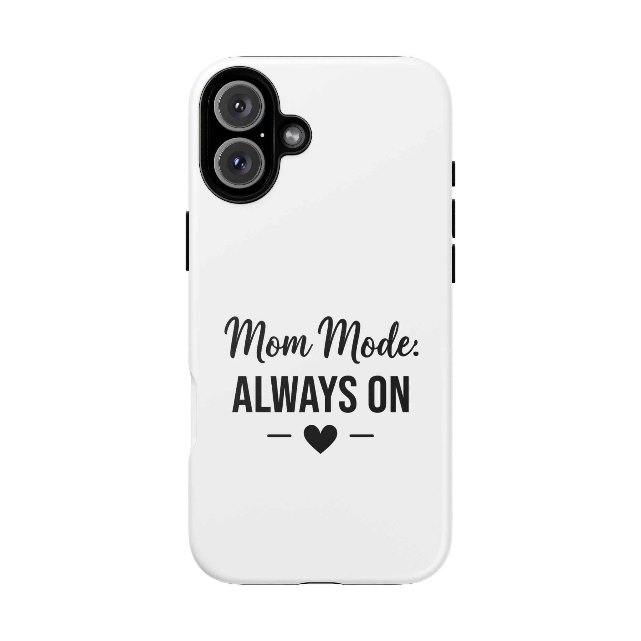 Mom Mode Always On phone case - phone case - gift for always-on moms