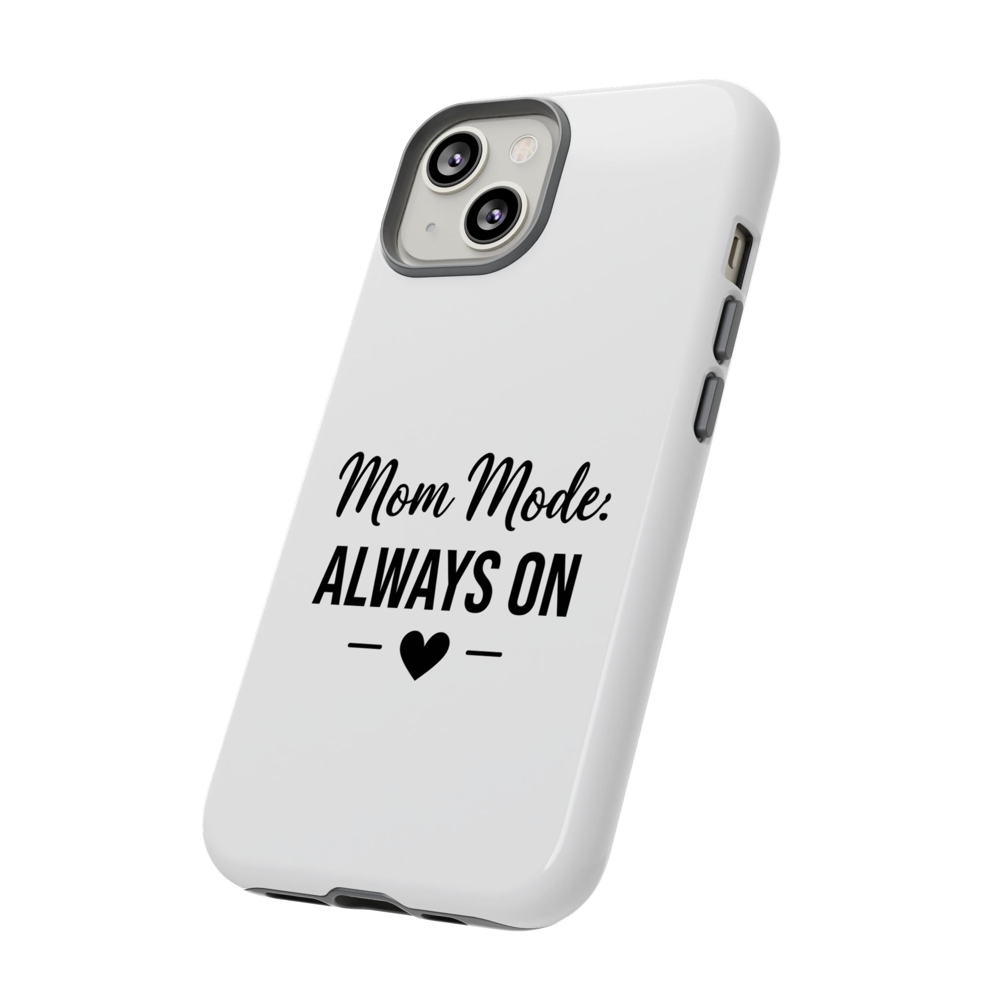 Mom Mode Always On phone case - phone case - gift for always-on moms