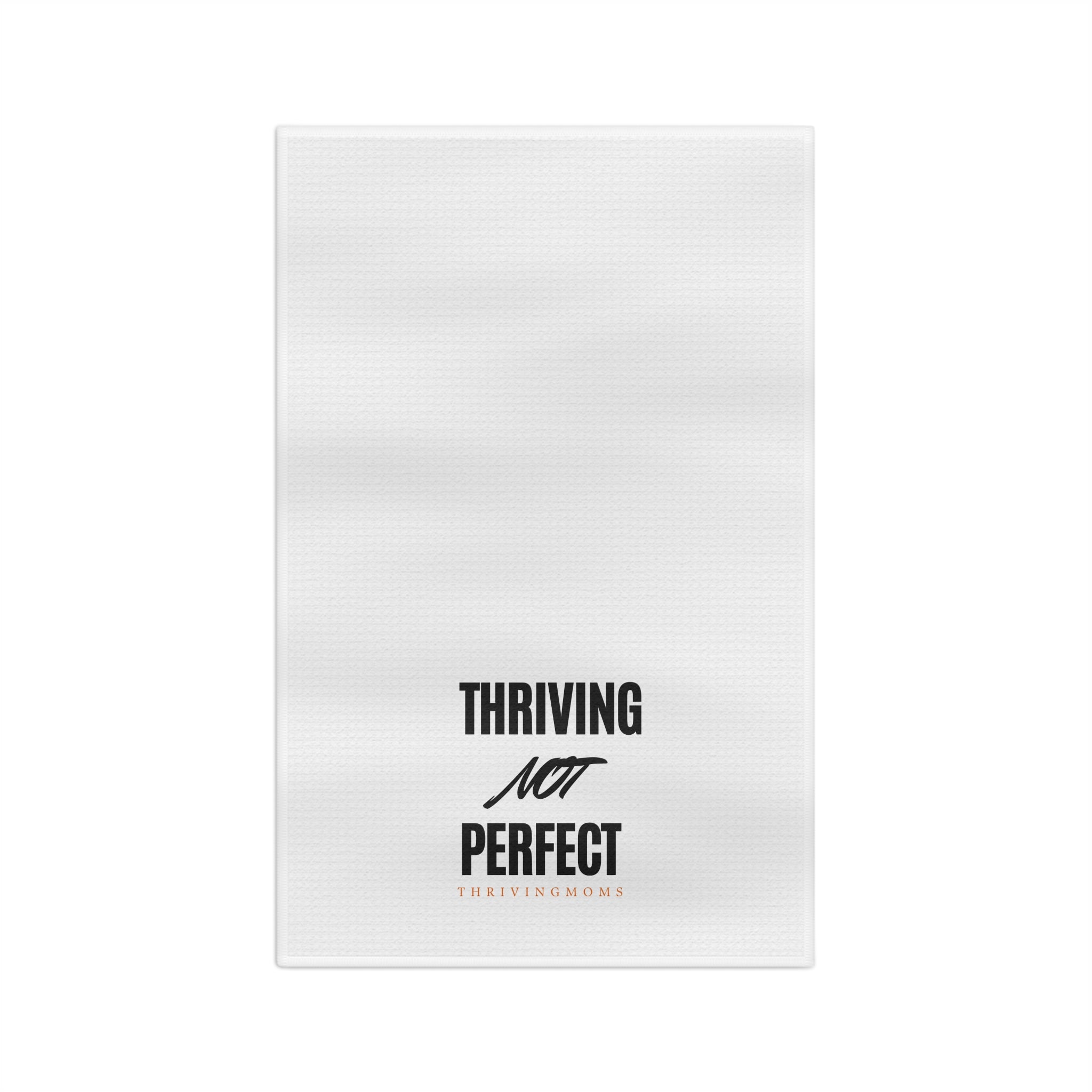 Thriving Not Perfect — Kitchen Towel