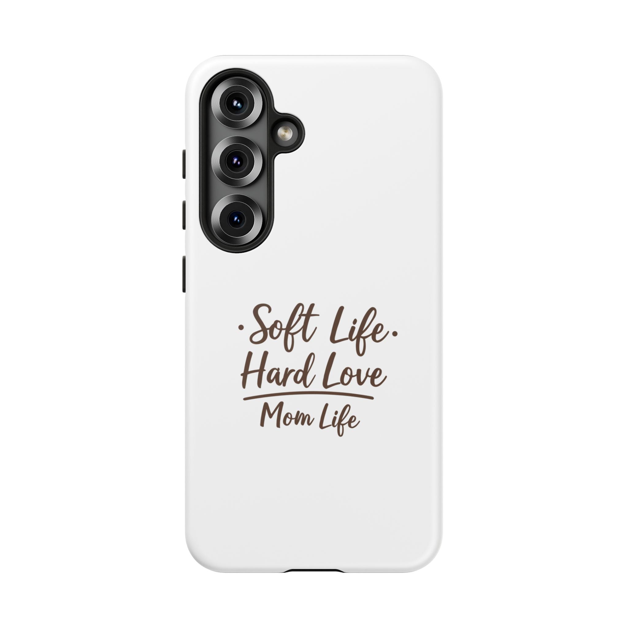 Soft Life Hard Love phone case - phone case - empowering mom gift