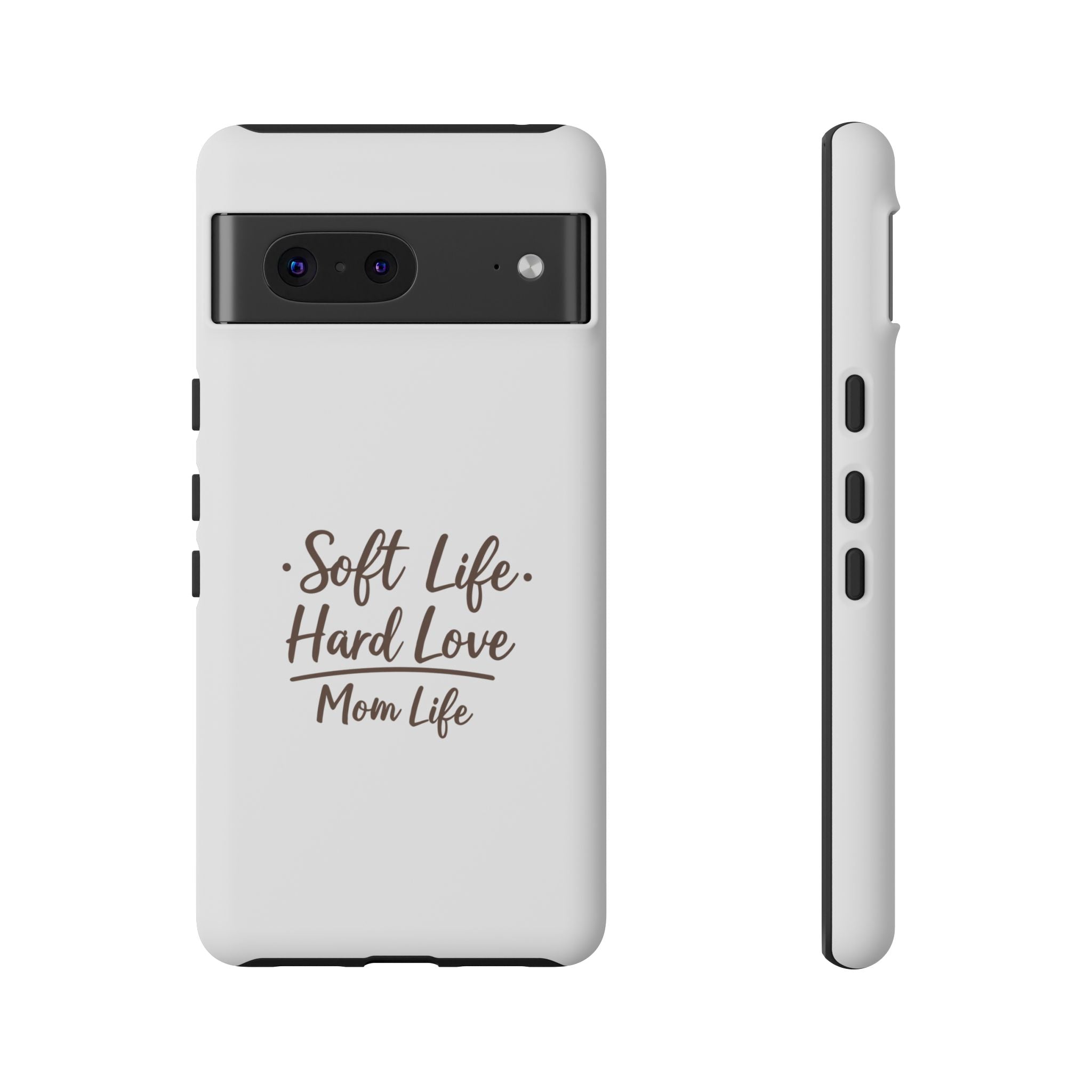Soft Life Hard Love phone case - phone case - empowering mom gift