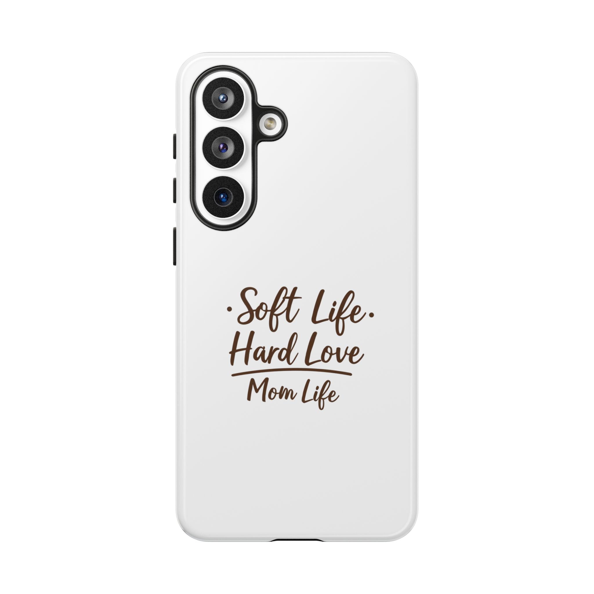 Soft Life Hard Love phone case - phone case - empowering mom gift