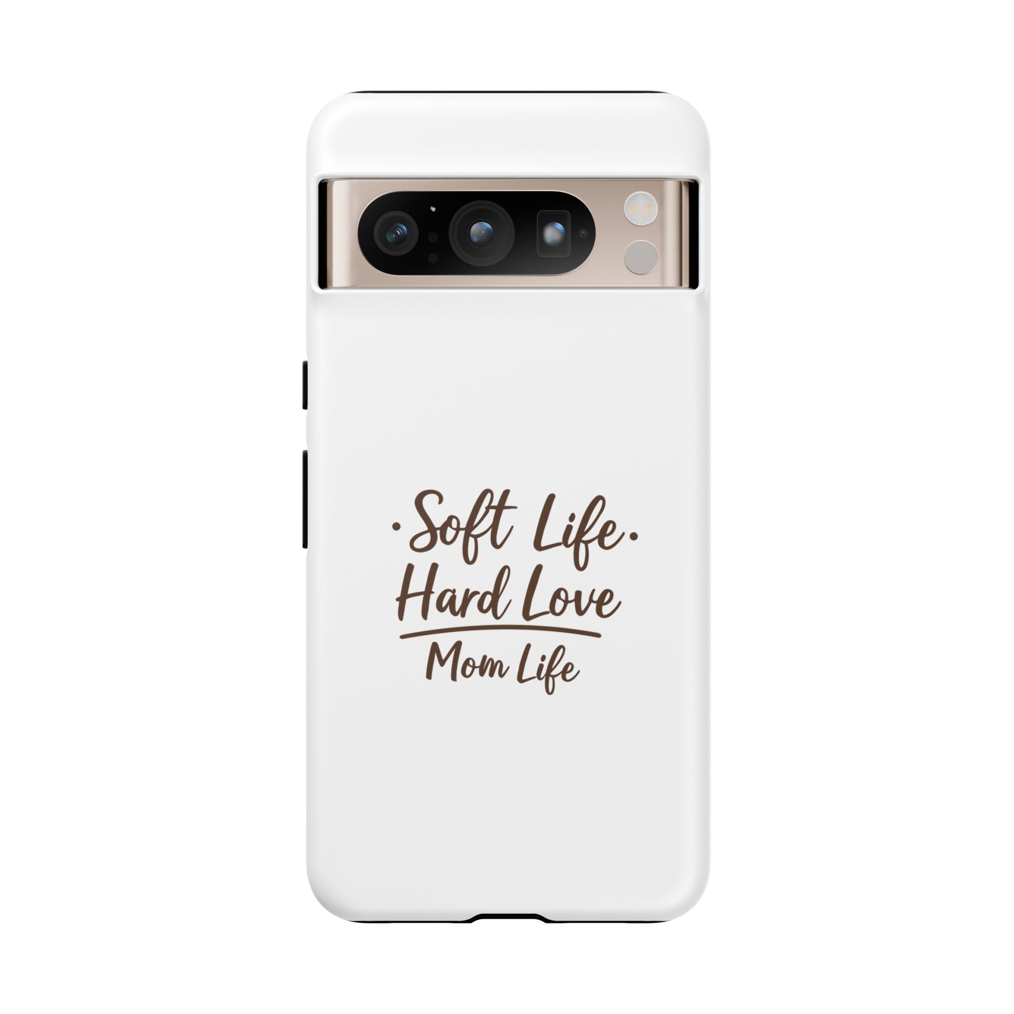 Soft Life Hard Love phone case - phone case - empowering mom gift