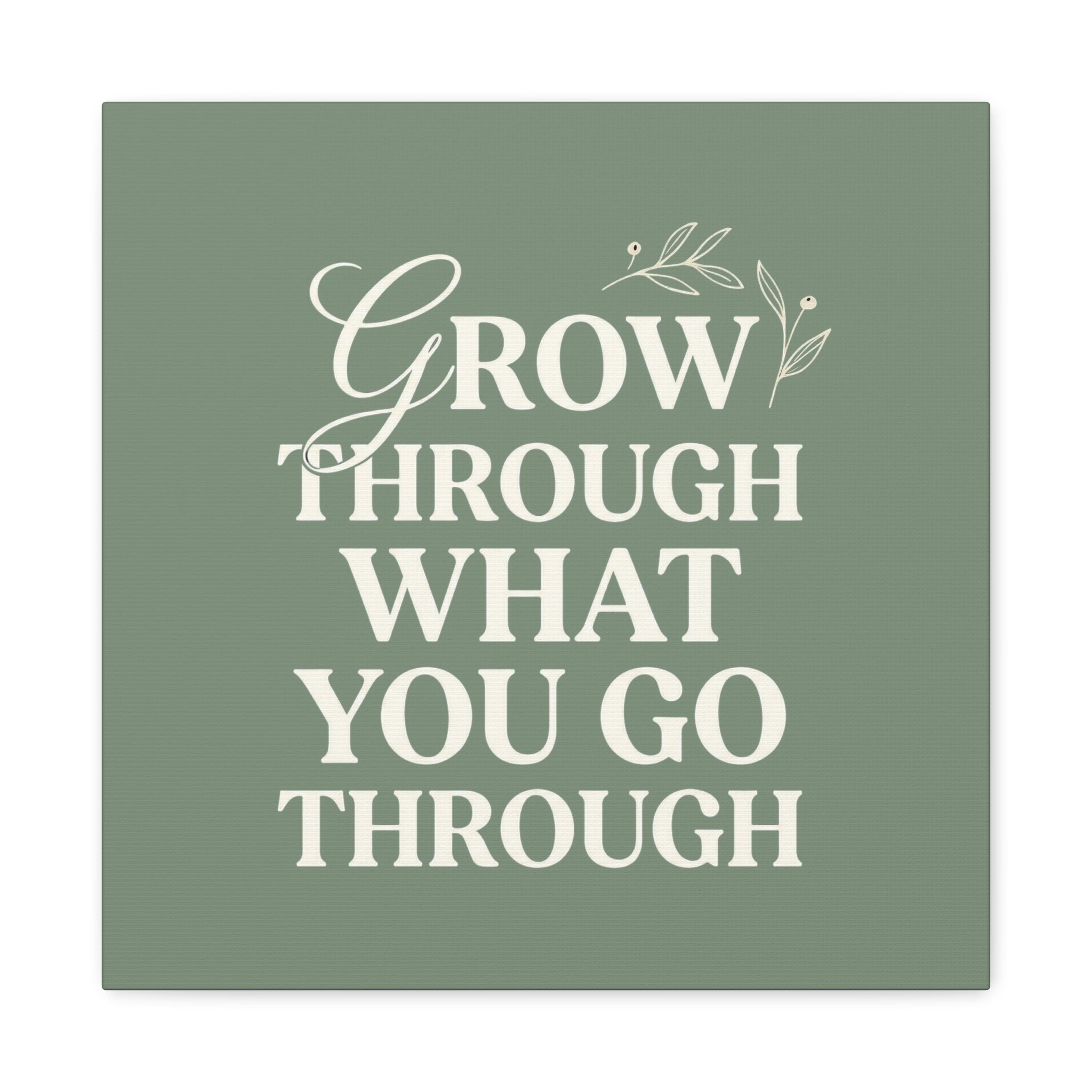 Grow Through What You Go Through sage green wall art - wall art - gift for moms