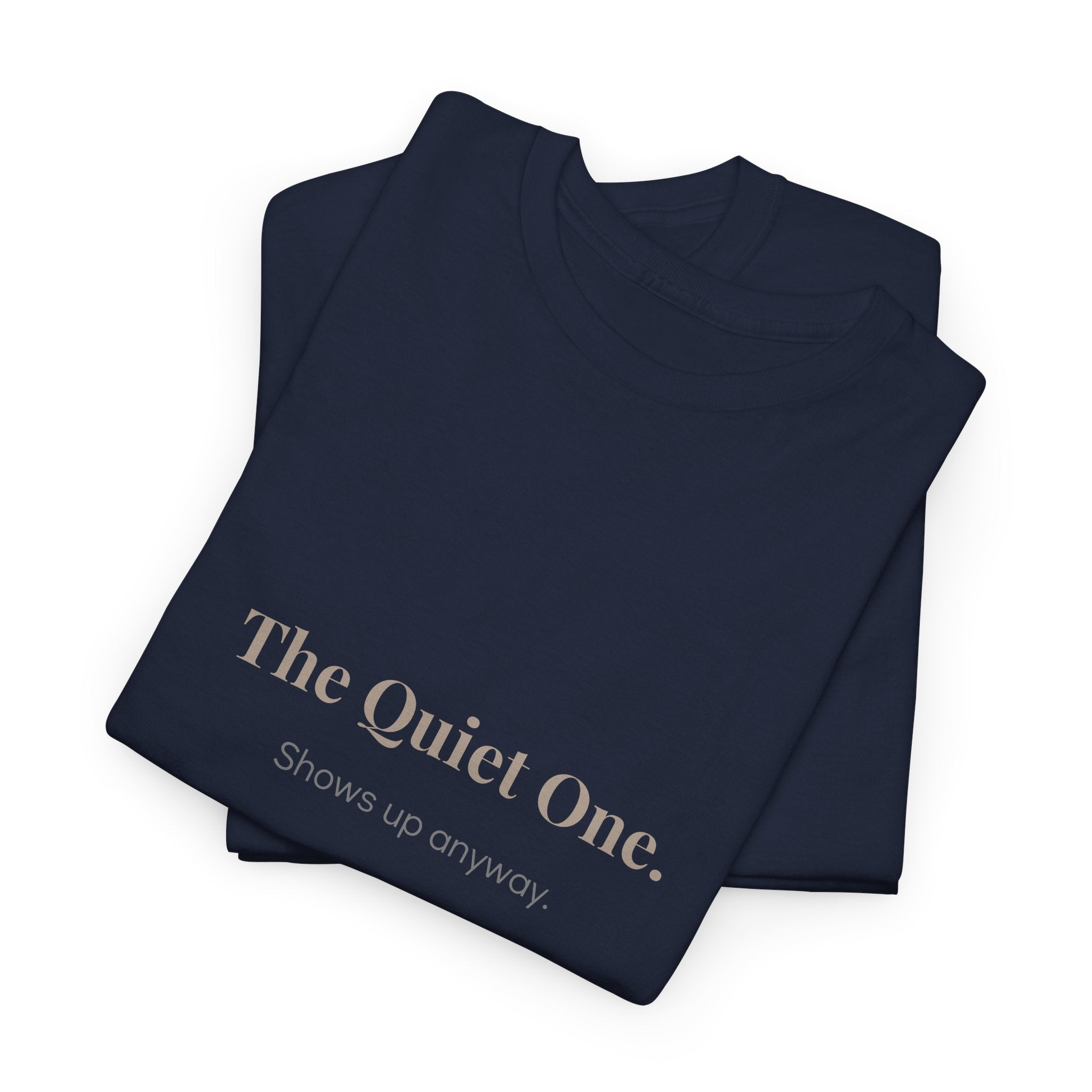 The Quiet One Shows Up Anyway T-Shirt in Navy — for the grandpa who never needed the credit — ThrivingMoms
