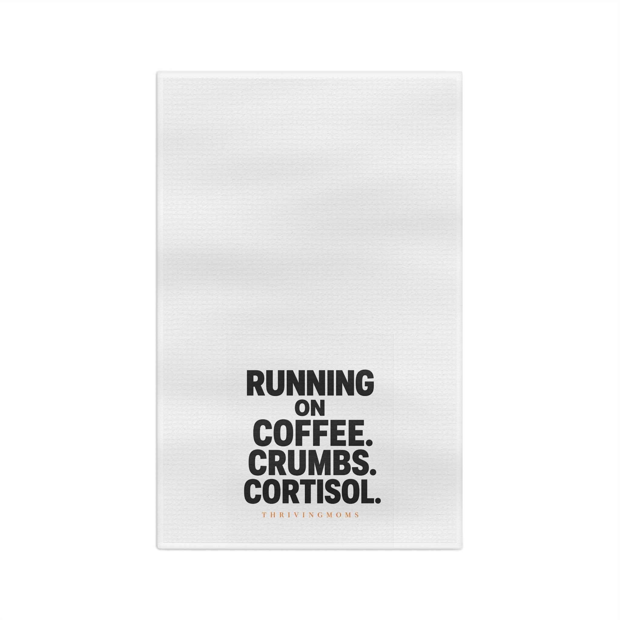 Running on Coffee. Crumbs. Cortisol. — Microfiber Kitchen Towel