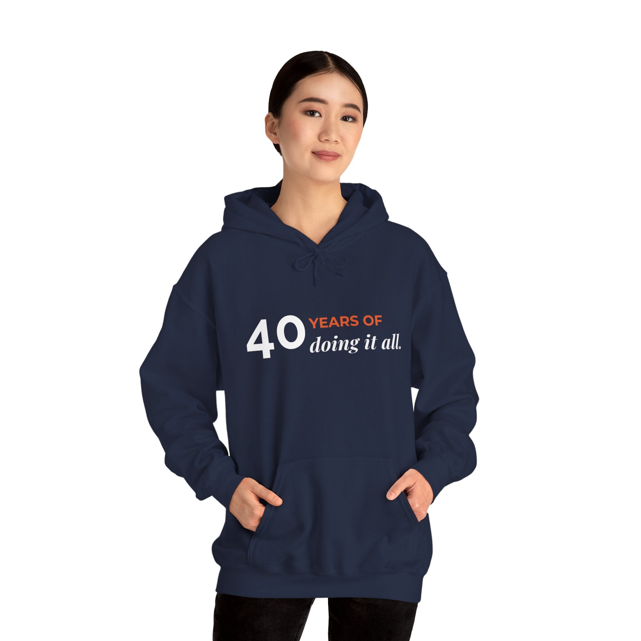 40 Years of Doing It All — Hoodie
