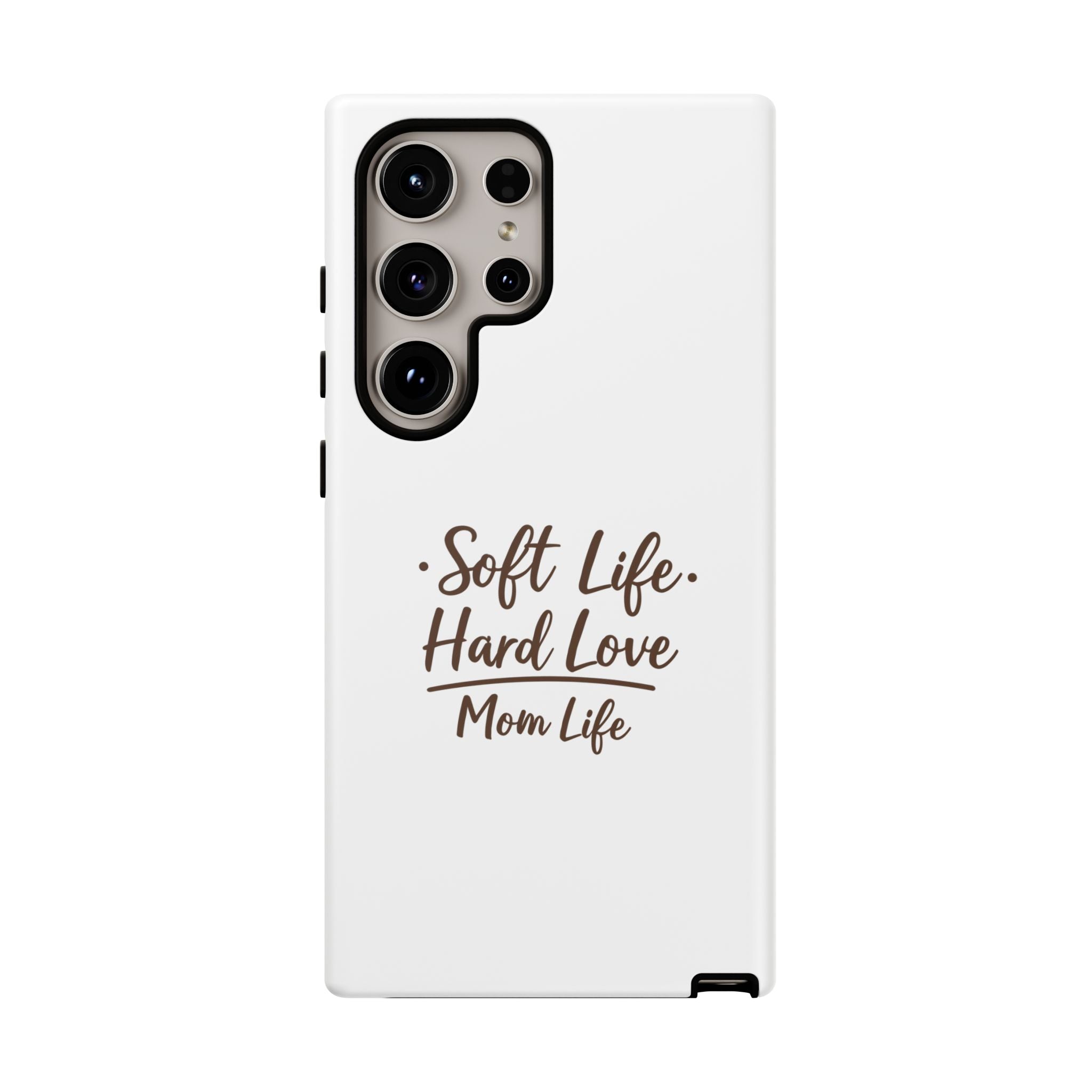 Soft Life Hard Love phone case - phone case - empowering mom gift