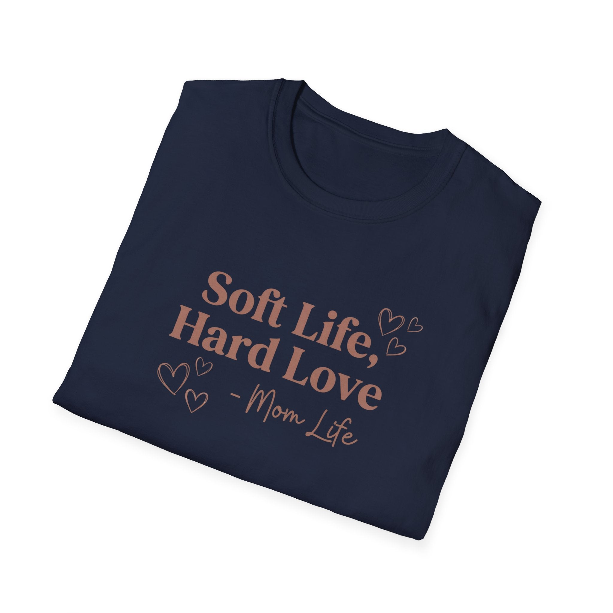 Soft Life, Hard Love — T-Shirt