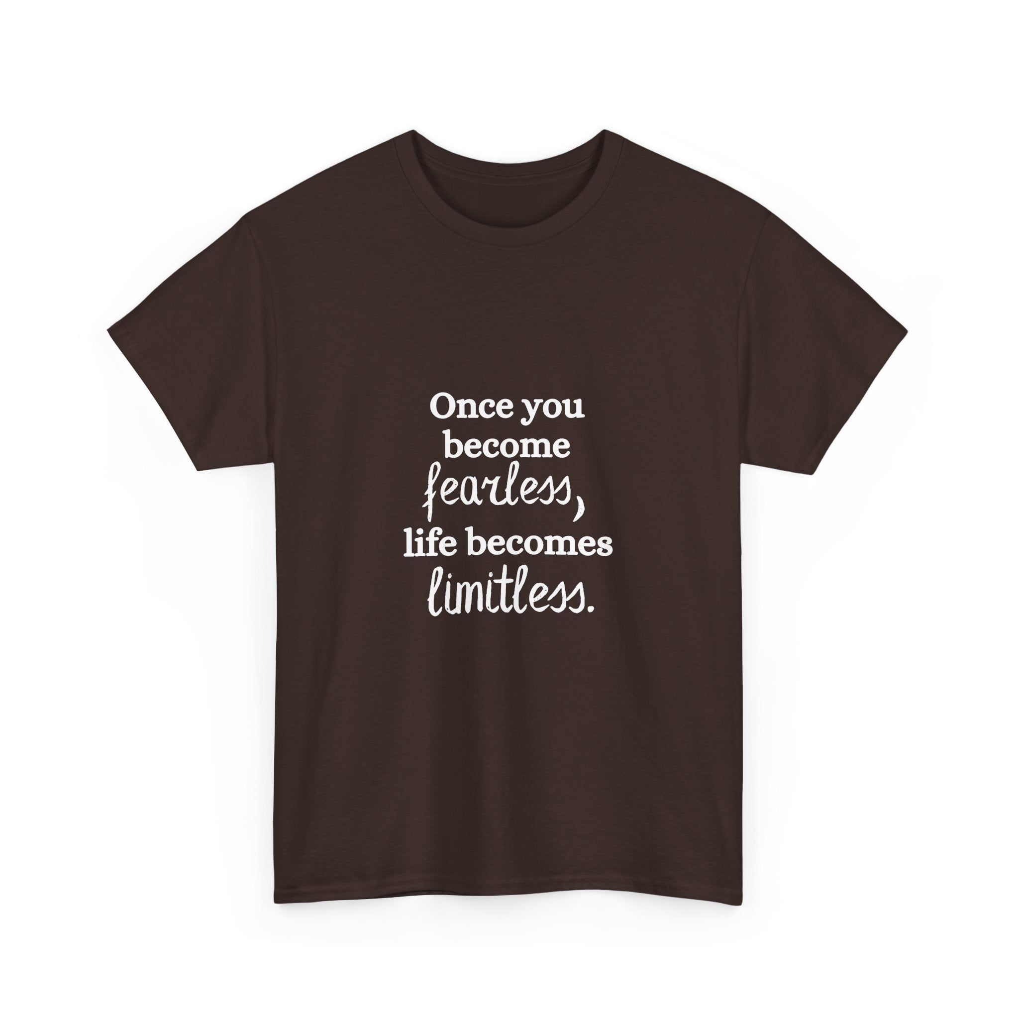 Once You Become Fearless Life Becomes Limitless T-Shirt in Dark Chocolate — 100% combed ring-spun cotton — ThrivingMoms