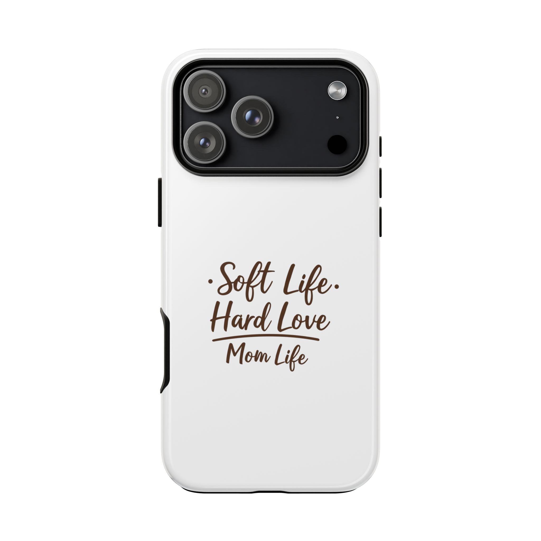 Soft Life Hard Love phone case - phone case - empowering mom gift