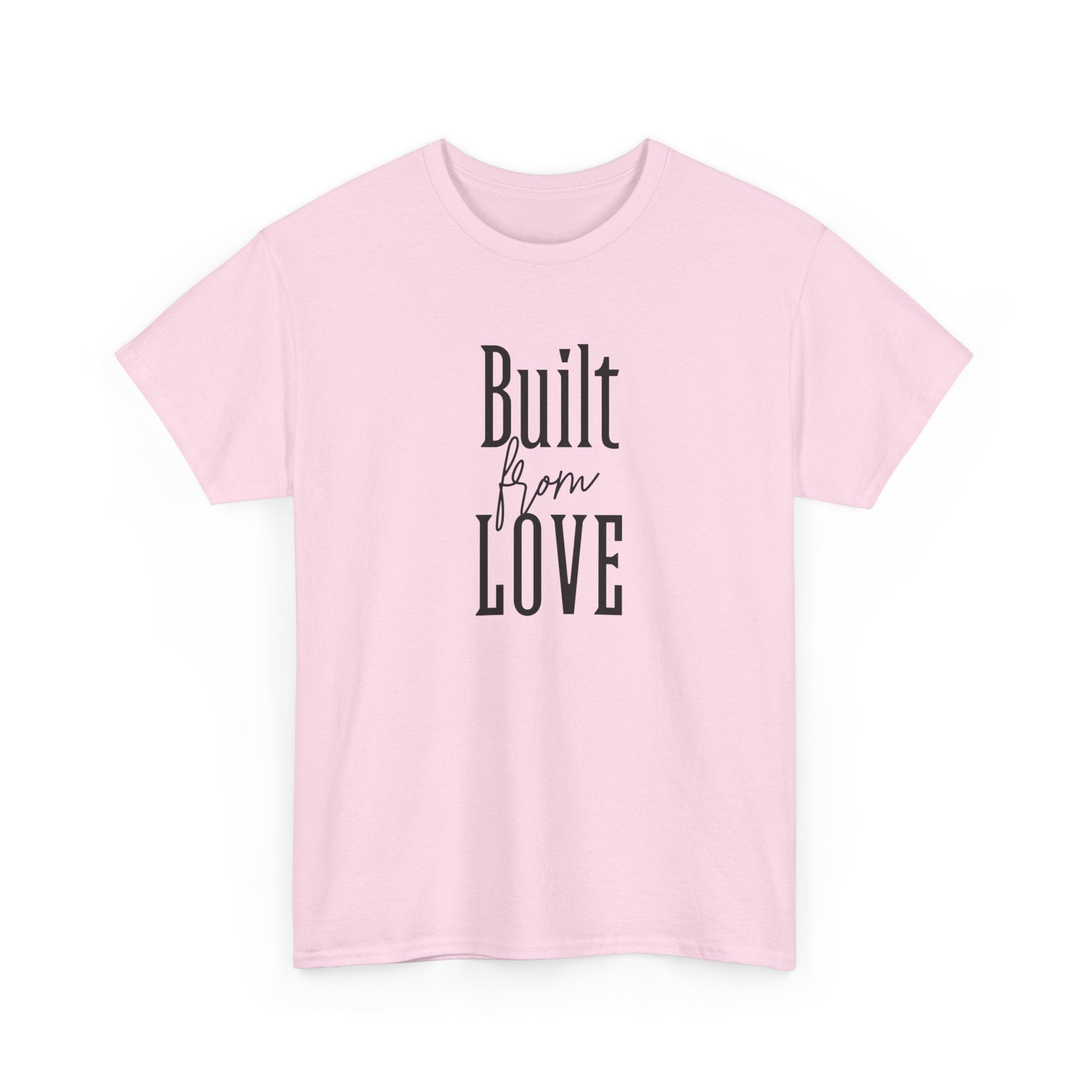 Built for Love T-Shirt in Light Pink — soft cotton, made for her — ThrivingMoms