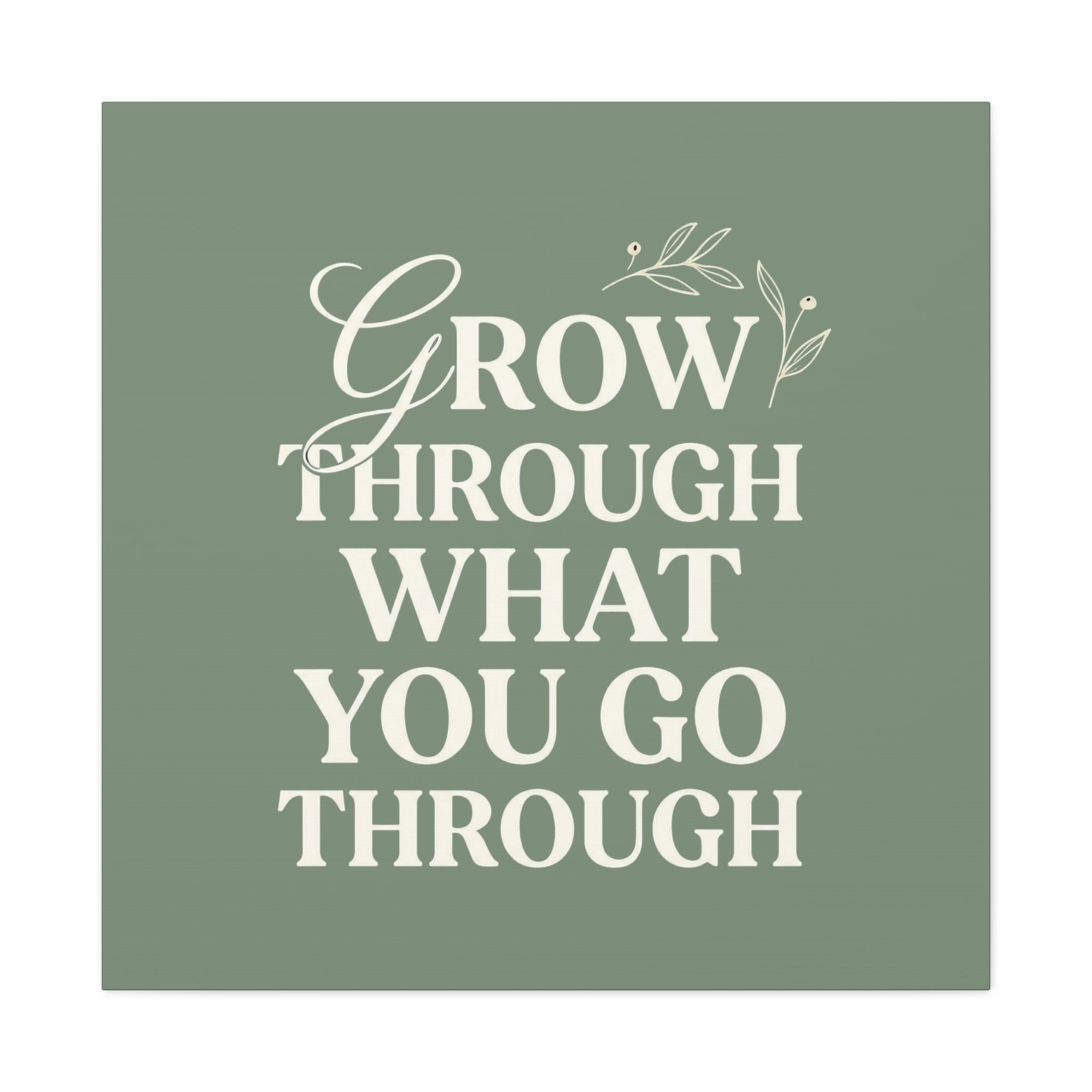 Grow Through What You Go Through sage green wall art - wall art - gift for moms