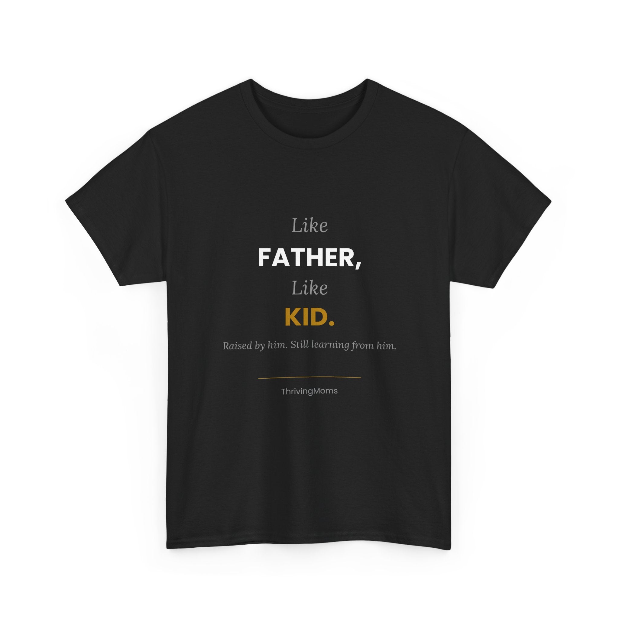 Like Father, Like Kid — T-Shirt