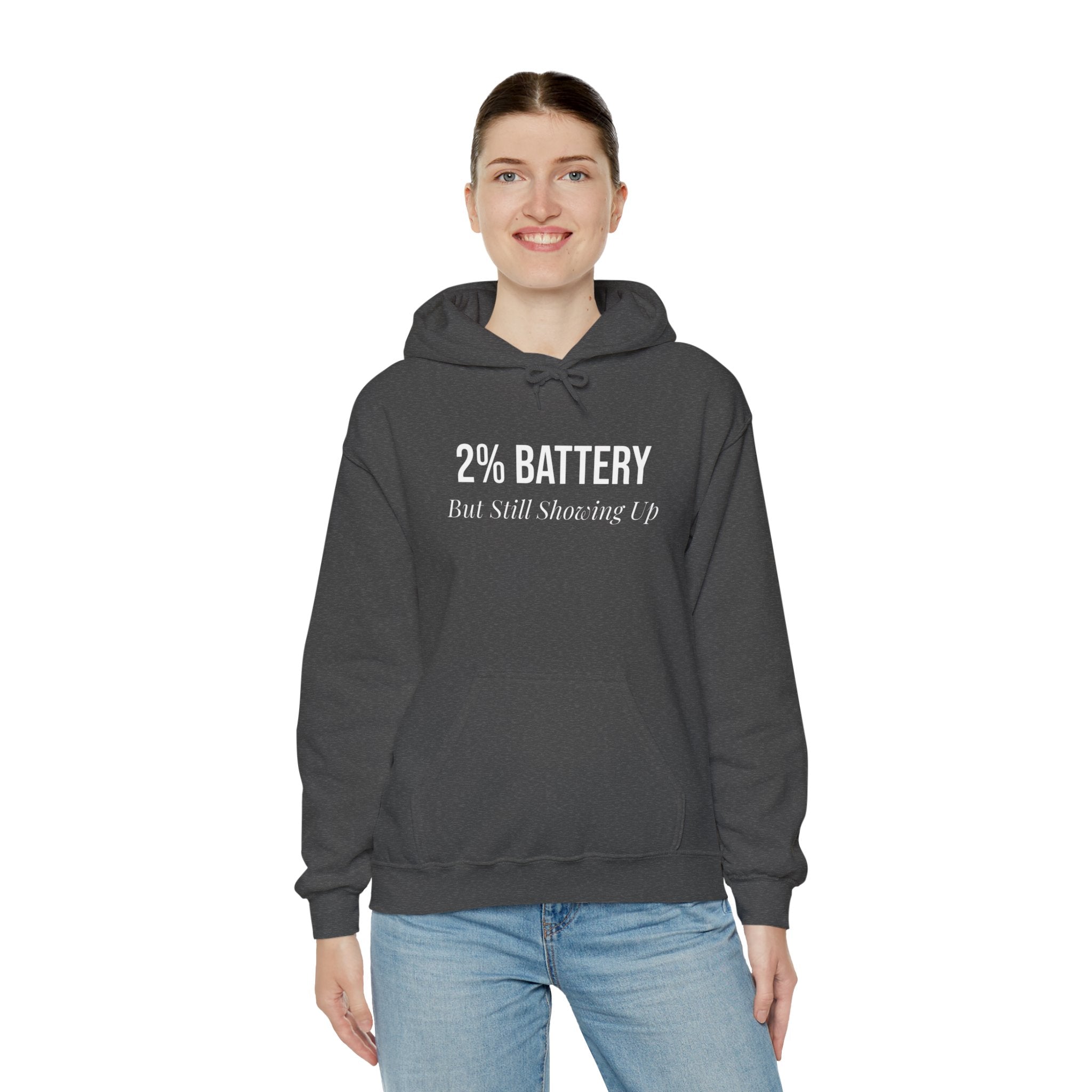 2% Battery But Still Showing Up Hoodie - Dark Heather - gift for moms
