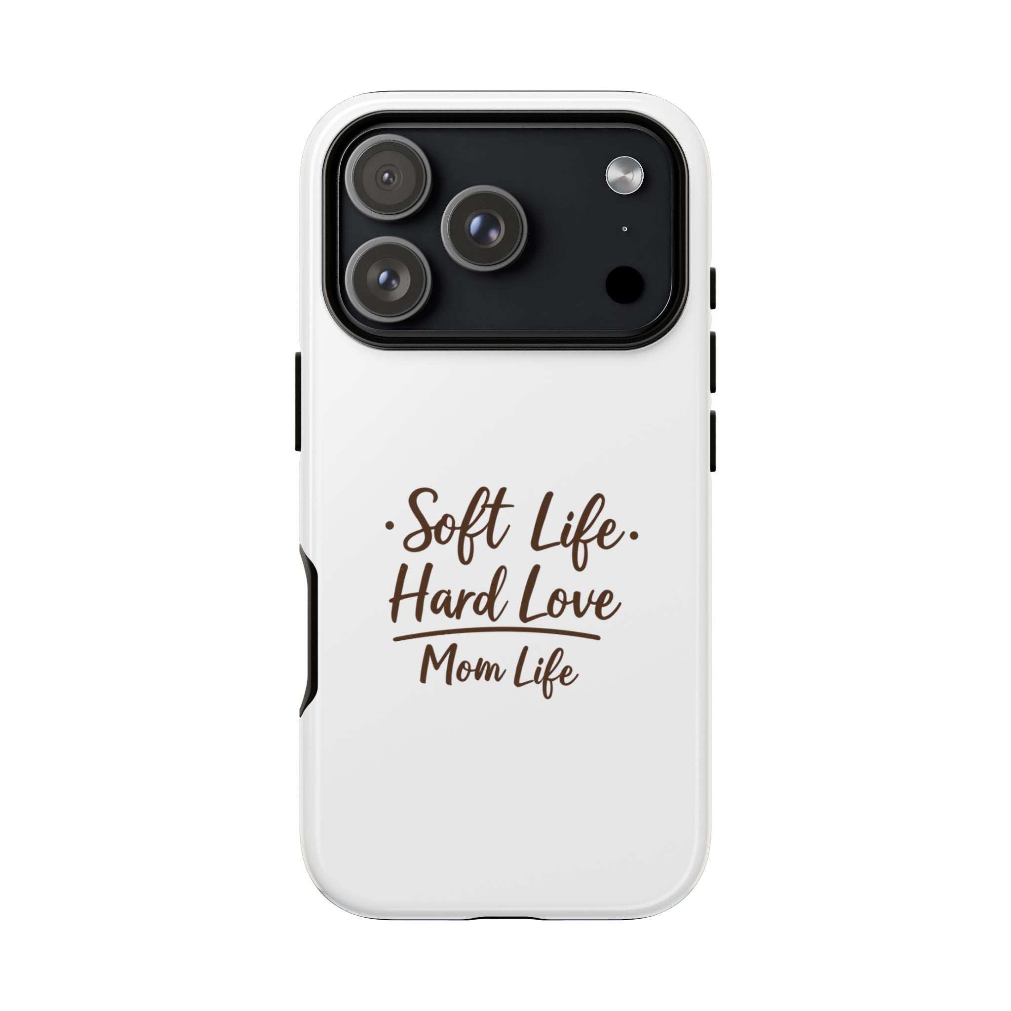 Soft Life Hard Love phone case - phone case - empowering mom gift