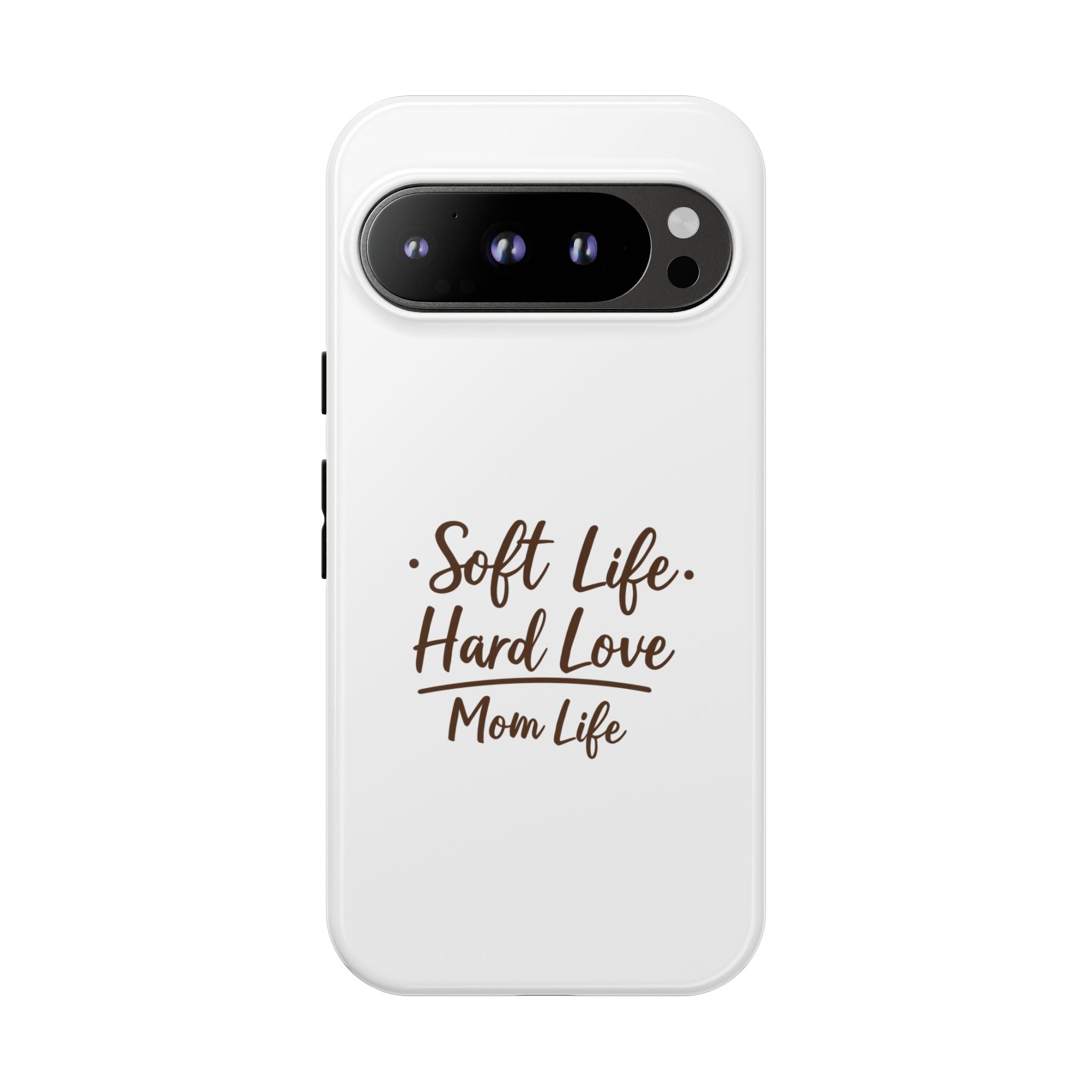 Soft Life Hard Love phone case - phone case - empowering mom gift