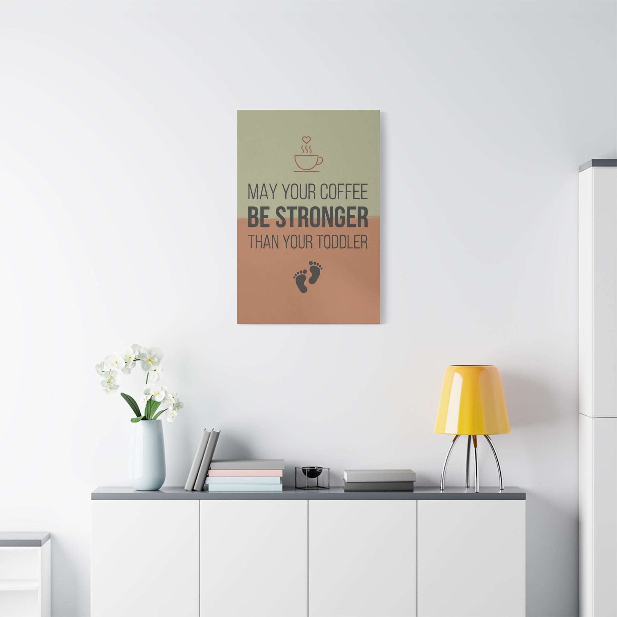 May Your Coffee Be Stronger Than Your Toddler