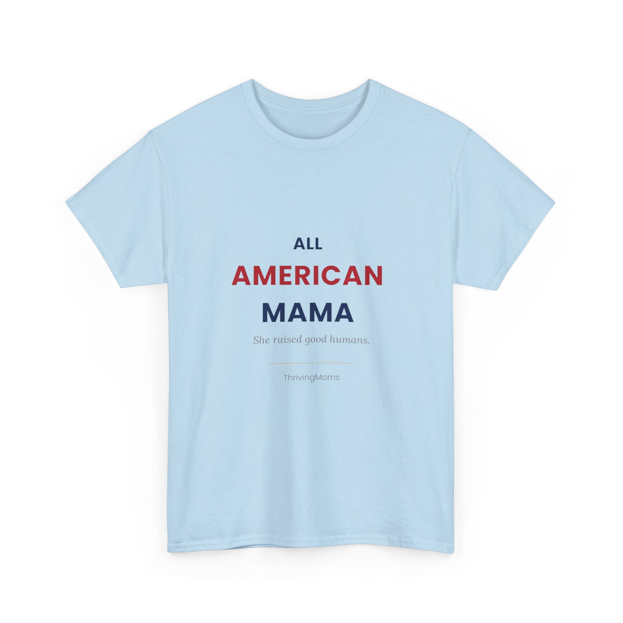 All American Mama T-Shirt in Light Blue — for the mom who carries it all quietly — ThrivingMoms