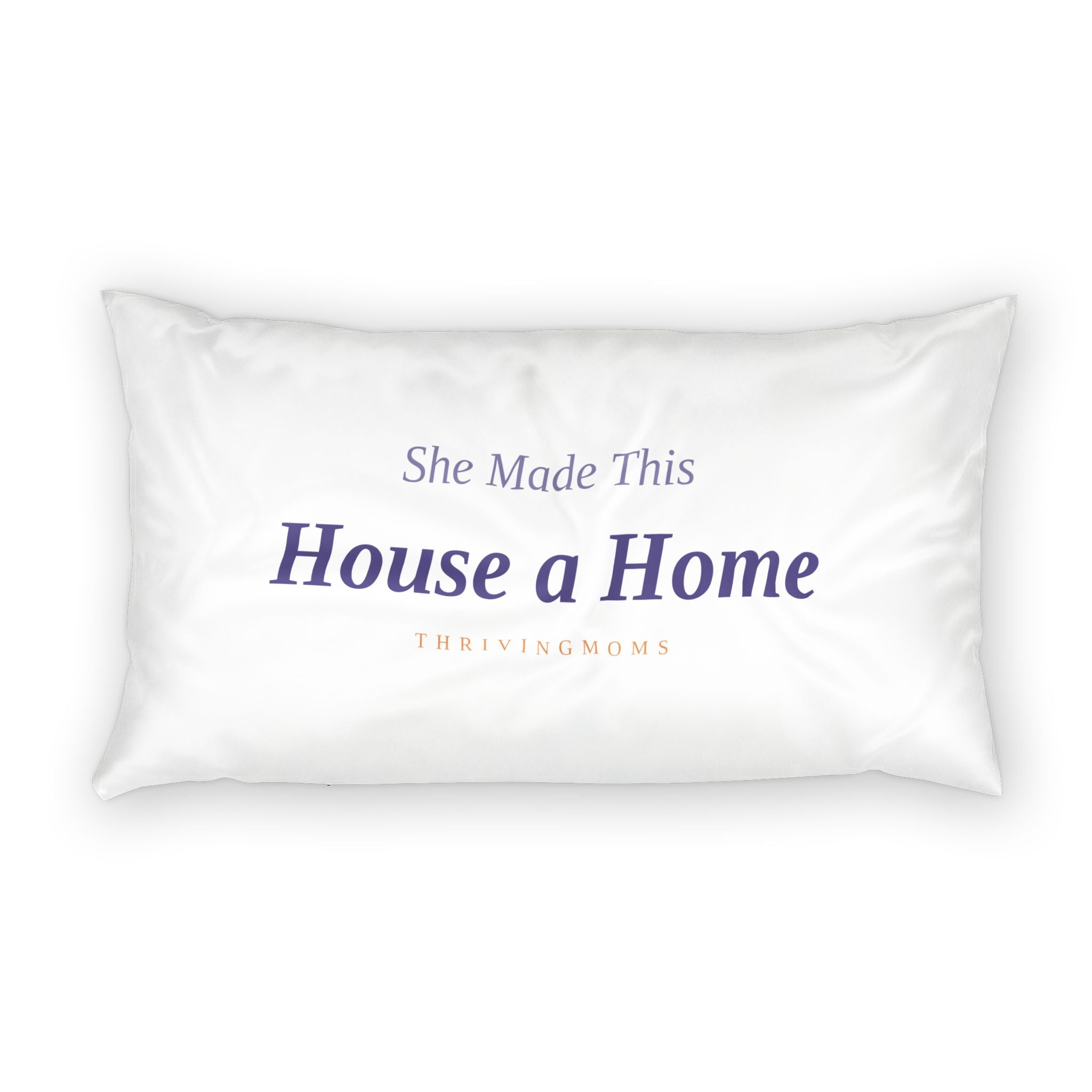 She Made This House a Home — Cotton Pillow