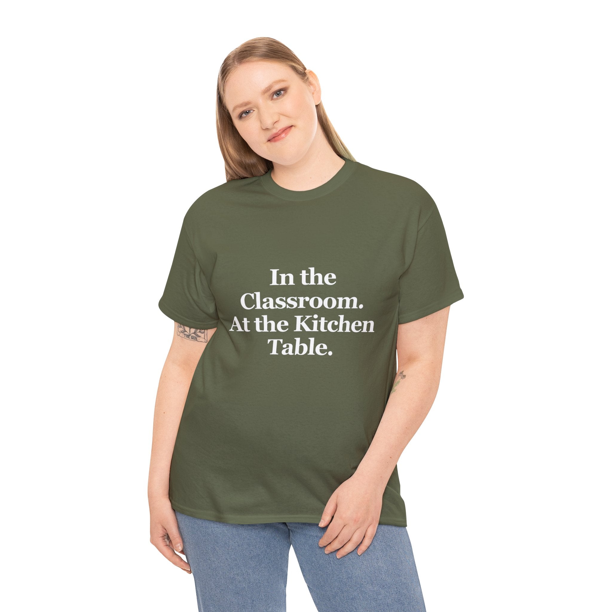 In the Classroom. At the Kitchen Table. — T-Shirt